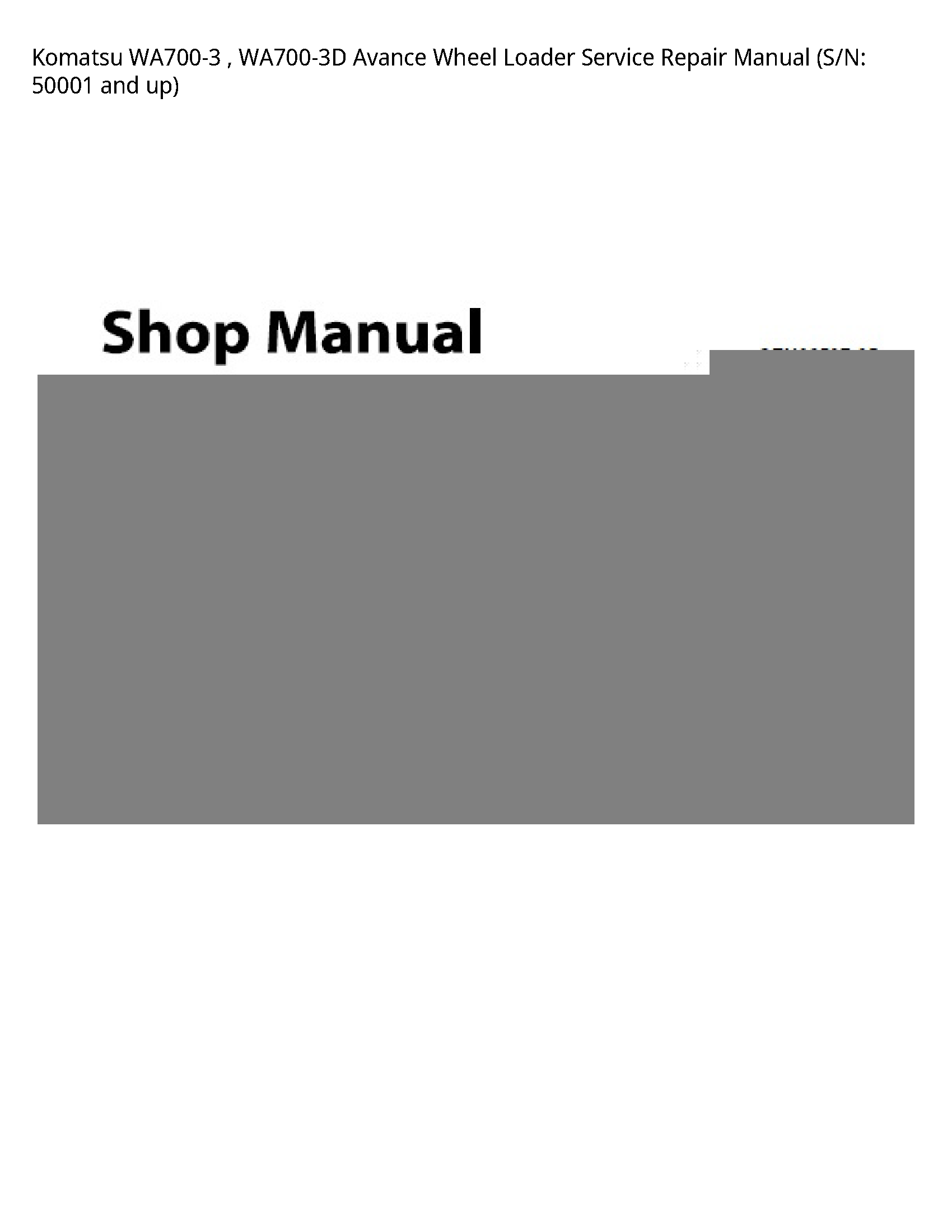 Komatsu WA700-3   WA700-3D Avance Wheel Loader Service Repair Manual (S/N: 50001 and up)