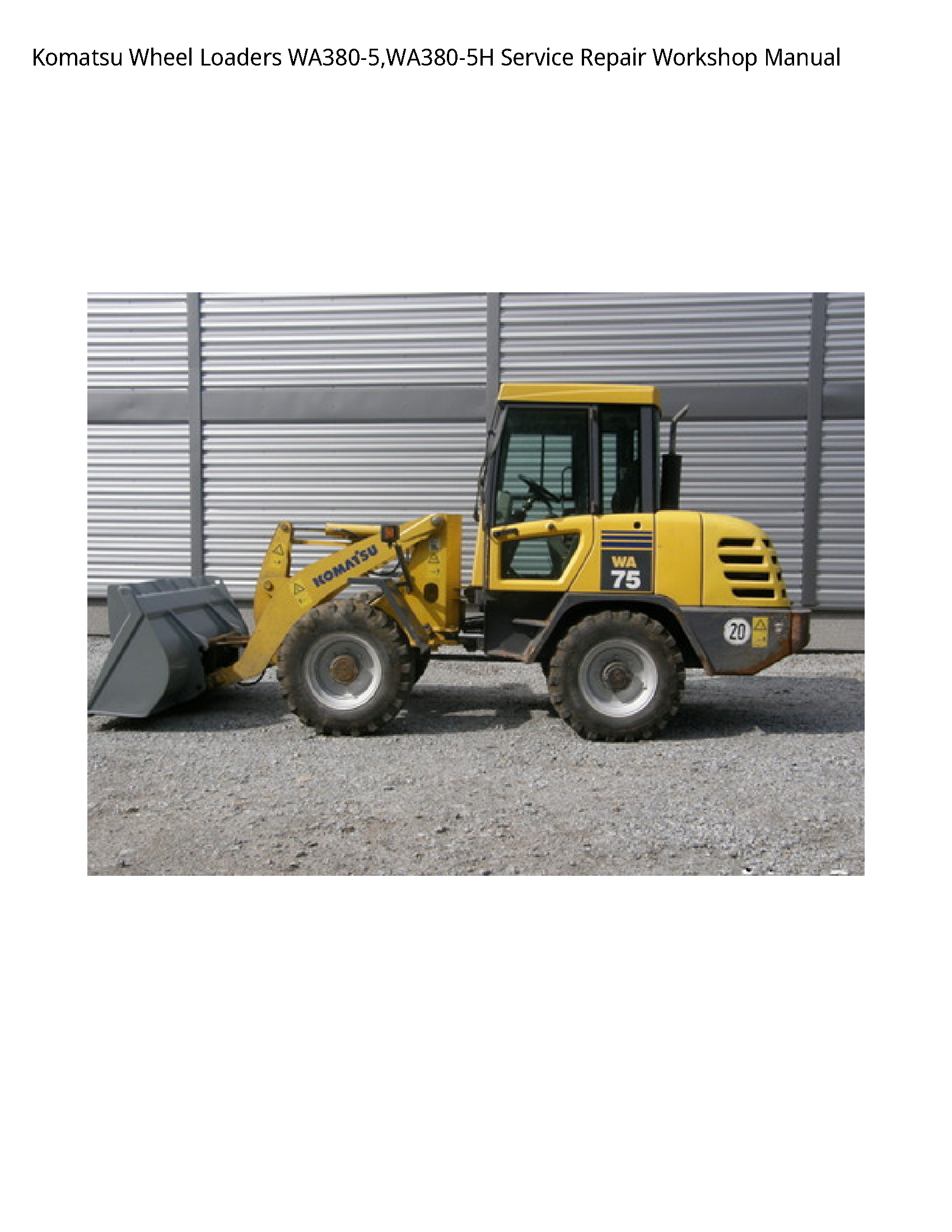 Komatsu Wheel Loaders WA380-5 WA380-5H Service Repair Workshop Manual