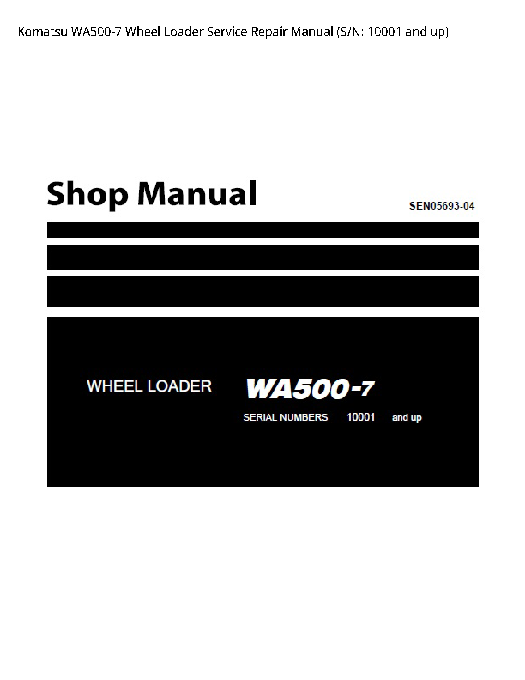 Komatsu WA500-7 Wheel Loader Service Repair Manual (S/N: 10001 and up)