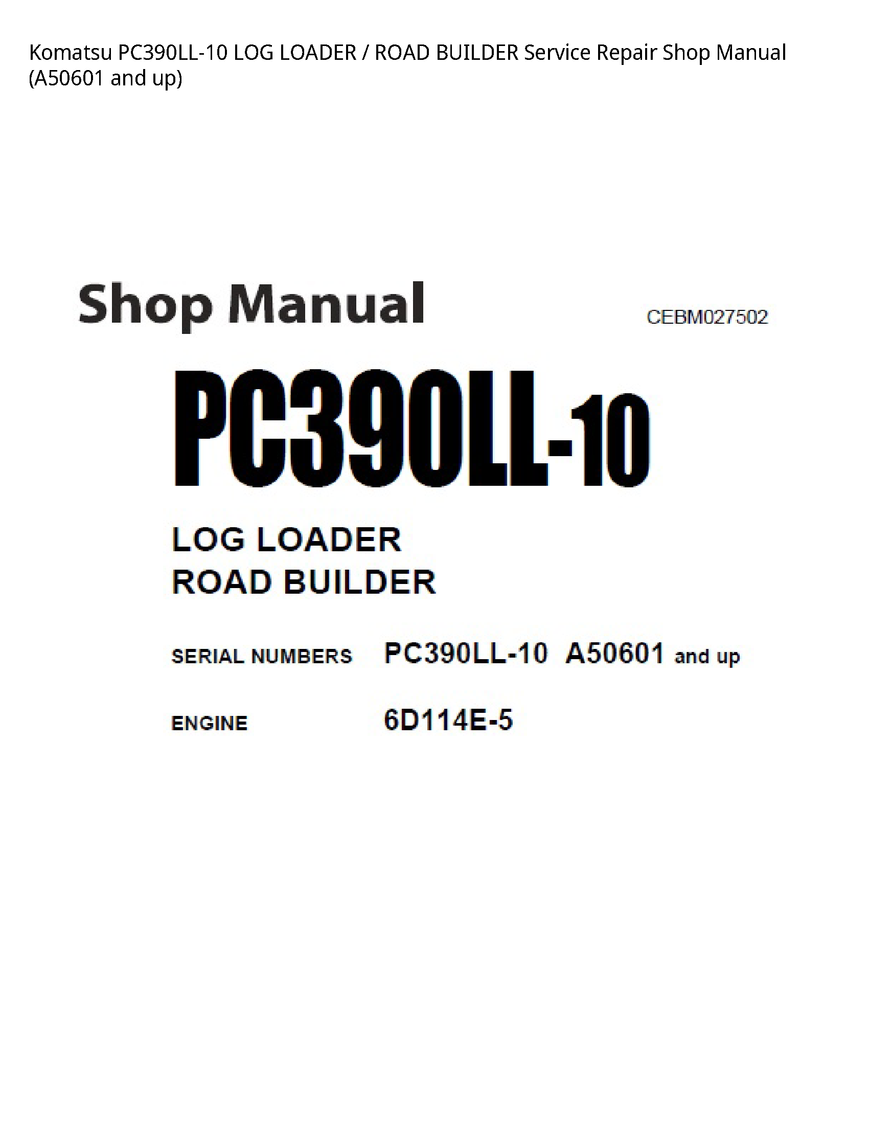 Komatsu PC390LL-10 LOG LOADER / ROAD BUILDER Service Repair Shop Manual (A50601 and up)