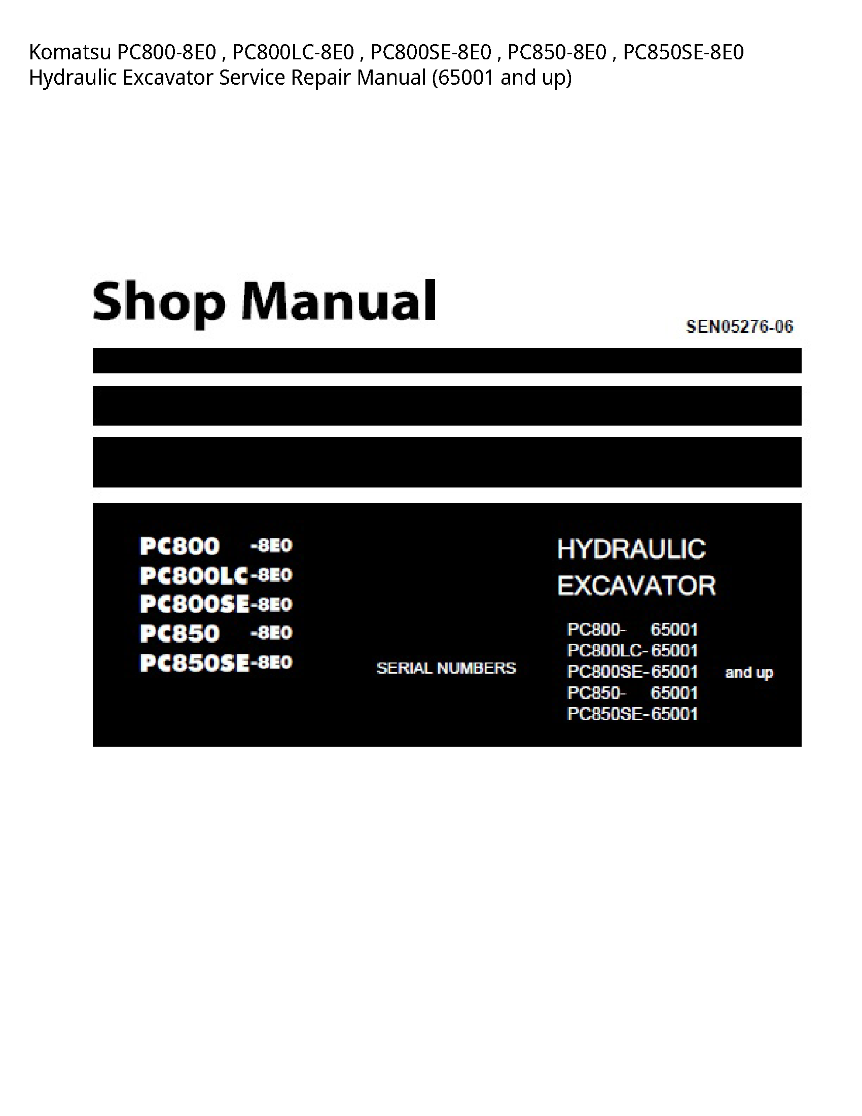 Komatsu PC800-8E0   PC800LC-8E0   PC800SE-8E0   PC850-8E0   PC850SE-8E0 Hydraulic Excavator Service Repair Manual (65001 and up)