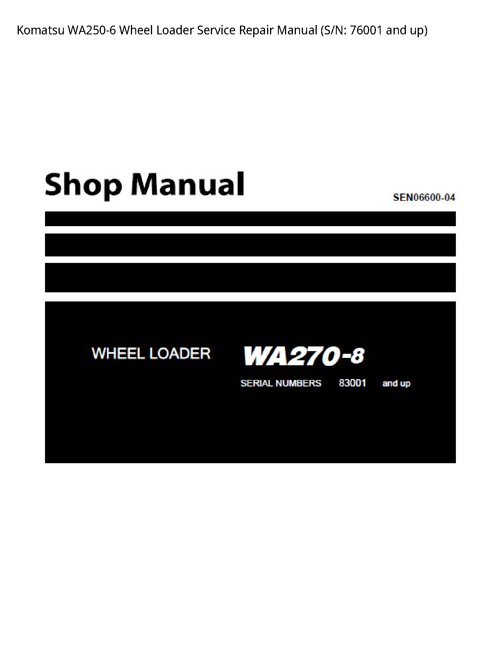Komatsu WA250-6 Wheel Loader Service Repair Manual (S/N: 76001 and up)
