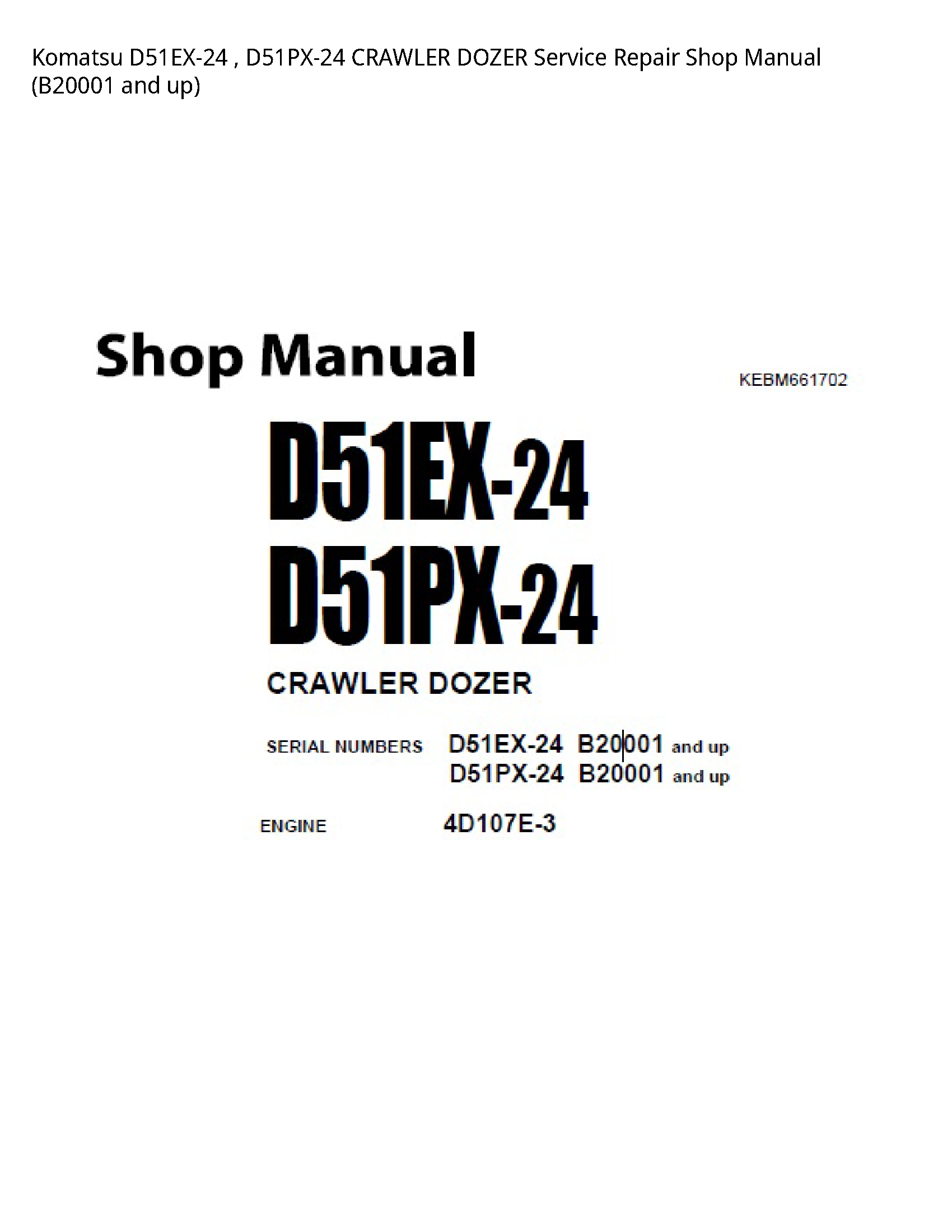 Komatsu D51EX-24   D51PX-24 CRAWLER DOZER Service Repair Shop Manual (B20001 and up)