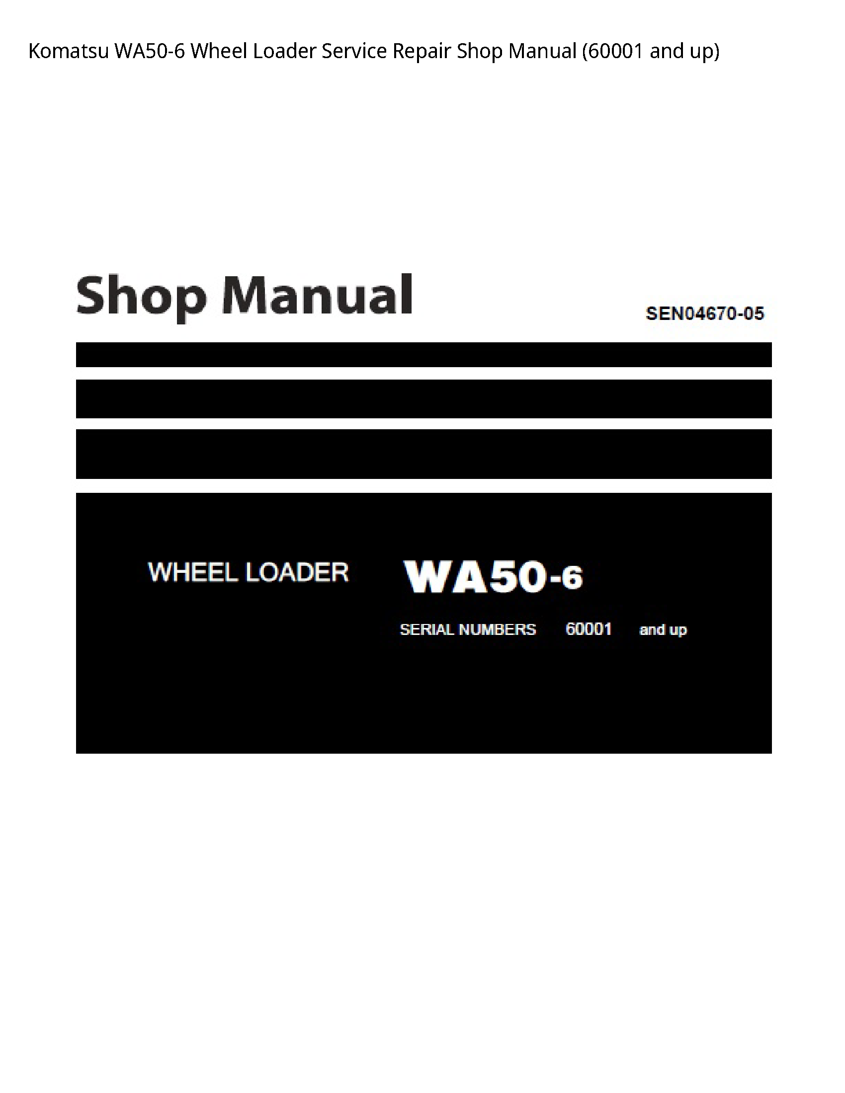 Komatsu WA50-6 Wheel Loader Service Repair Shop Manual (60001 and up)