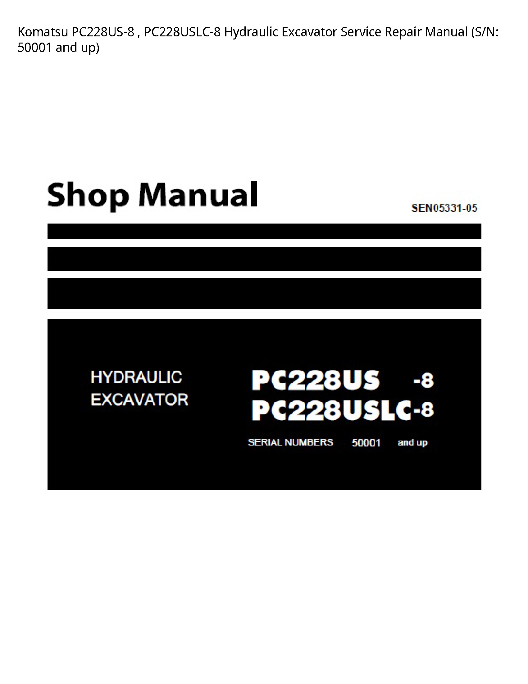 Komatsu PC228US-8   PC228USLC-8 Hydraulic Excavator Service Repair Manual (S/N: 50001 and up)