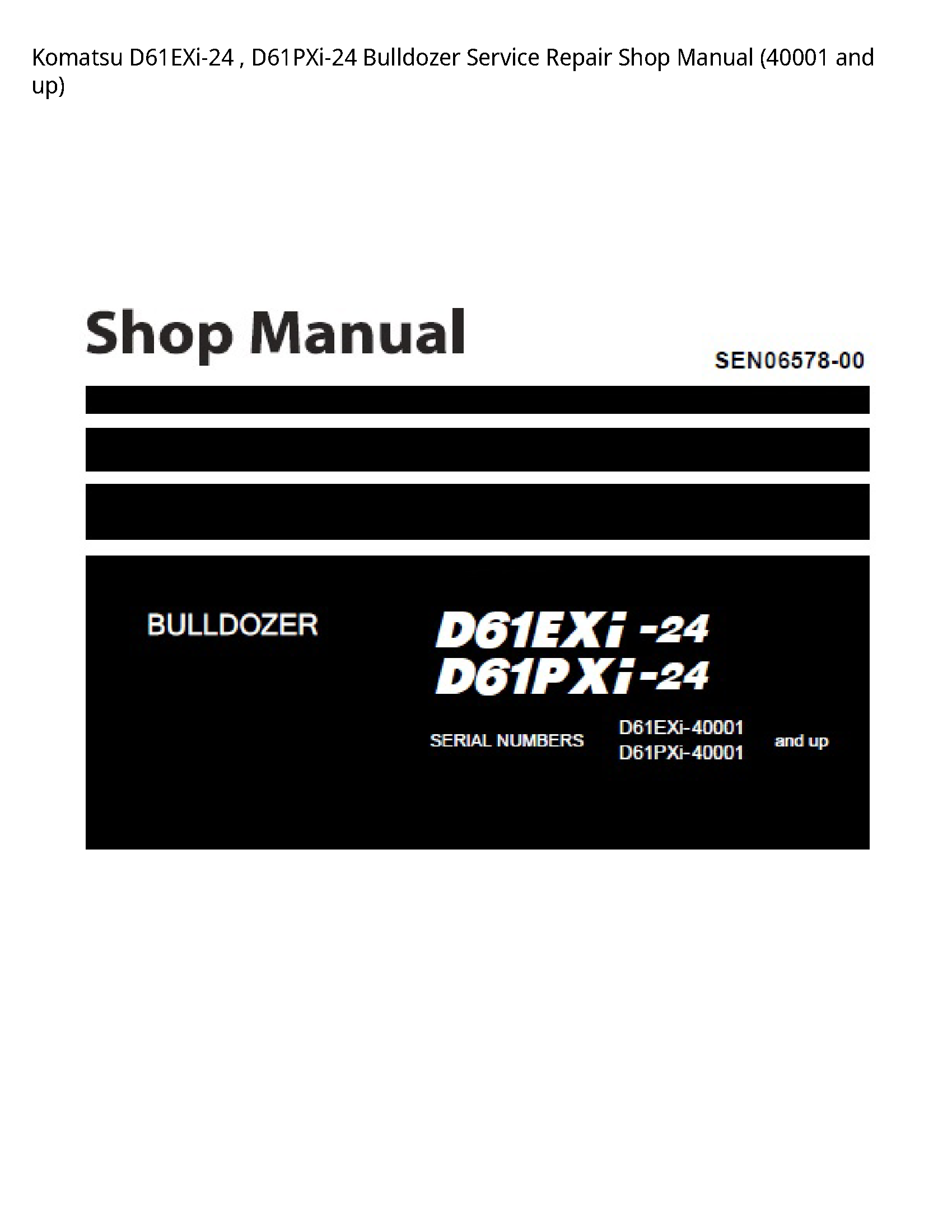 Komatsu D61EXi-24   D61PXi-24 Bulldozer Service Repair Shop Manual (40001 and up)