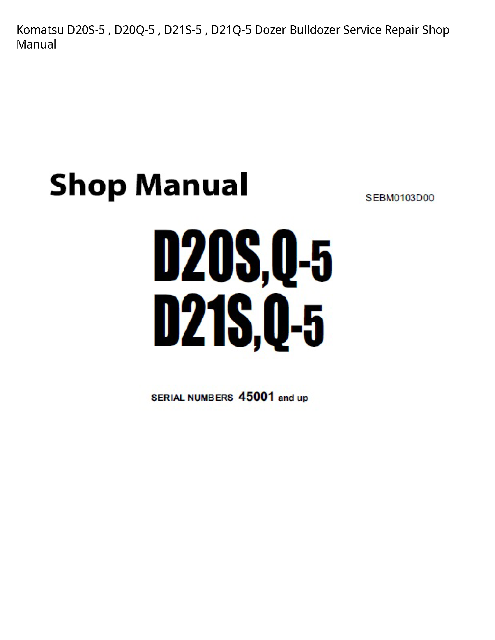 Komatsu D20S-5   D20Q-5   D21S-5   D21Q-5 Dozer Bulldozer Service Repair Shop Manual