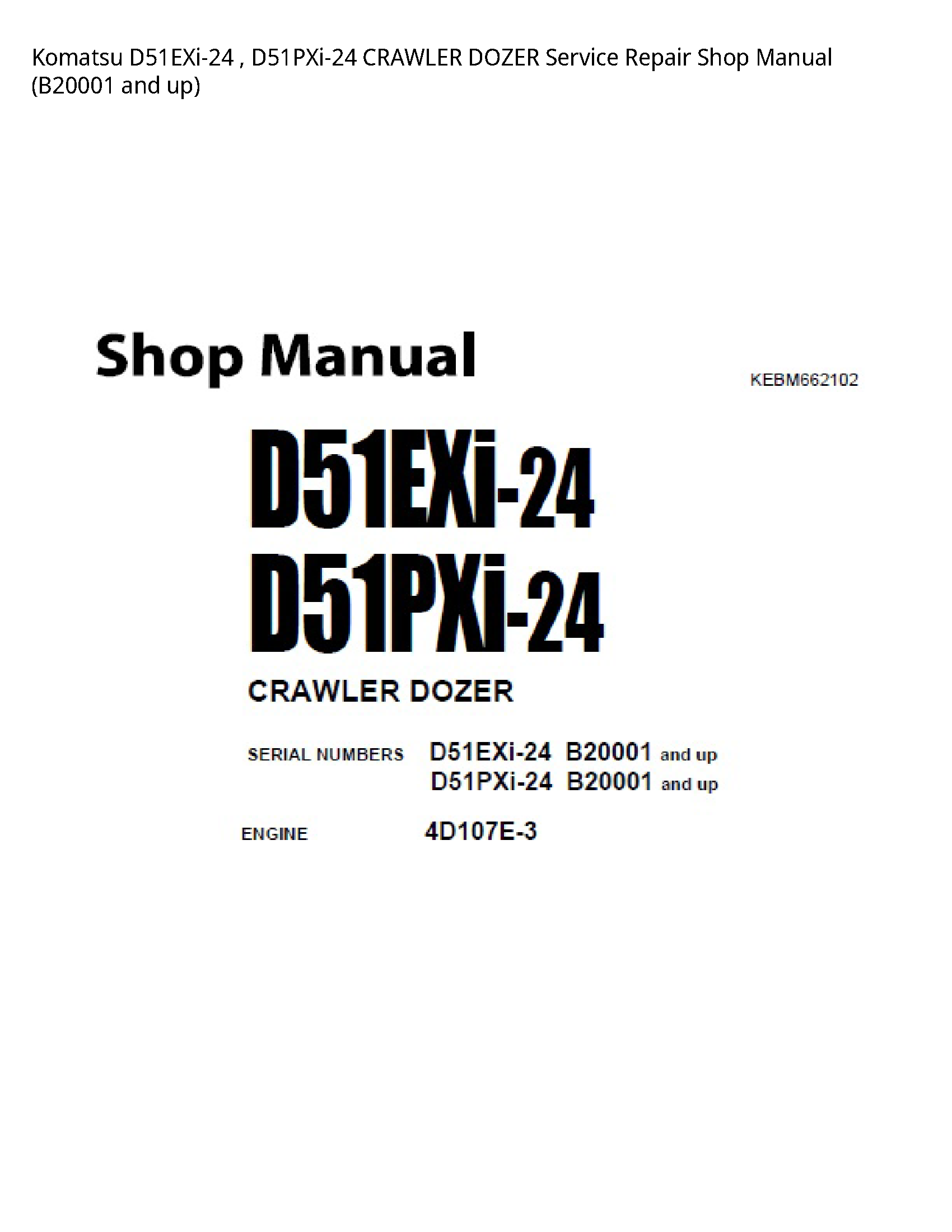 Komatsu D51EXi-24   D51PXi-24 CRAWLER DOZER Service Repair Shop Manual (B20001 and up)