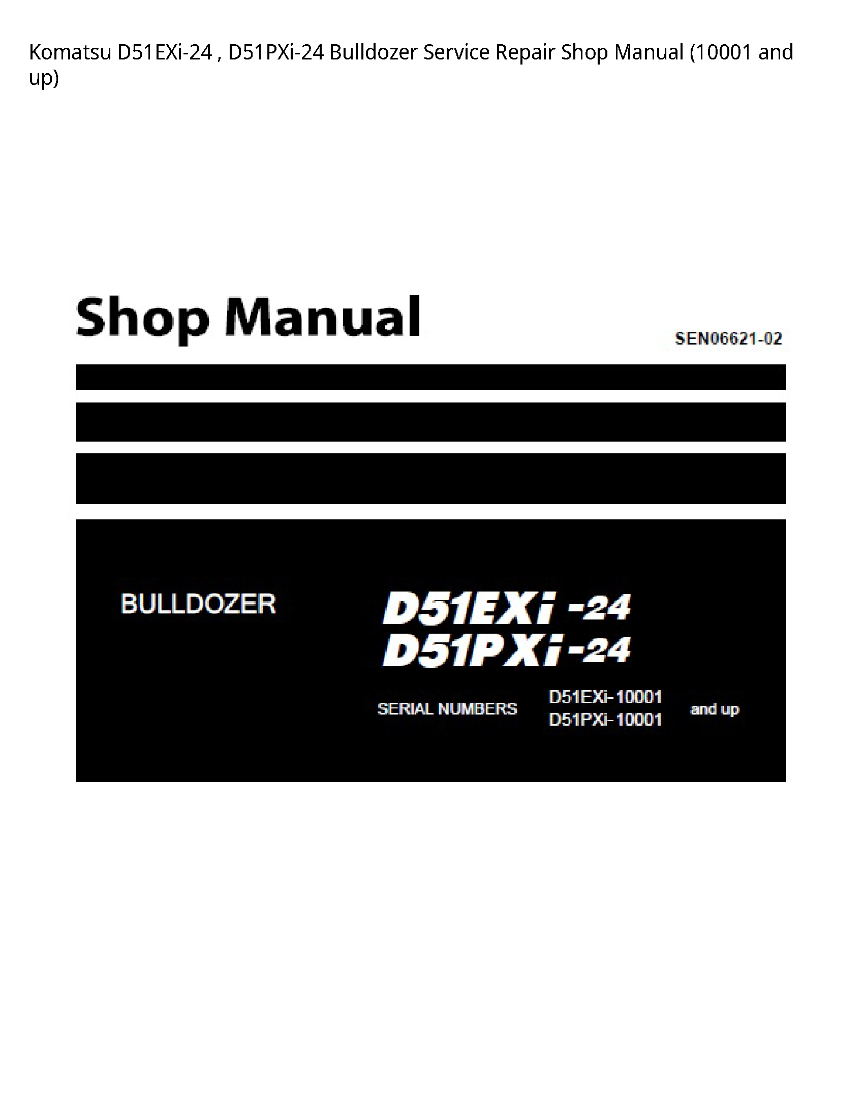 Komatsu D51EXi-24   D51PXi-24 Bulldozer Service Repair Shop Manual (10001 and up)