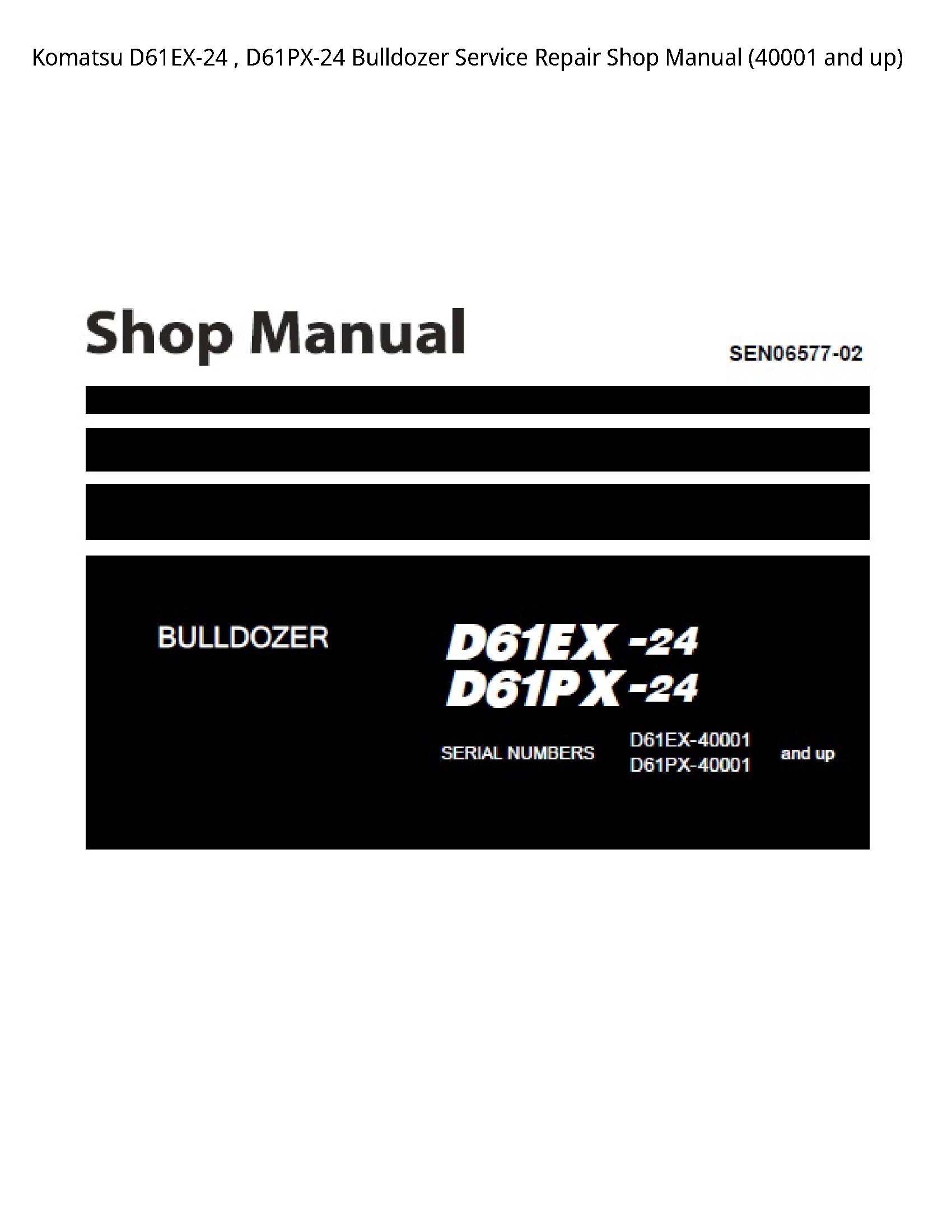 Komatsu D61EX-24   D61PX-24 Bulldozer Service Repair Shop Manual (40001 and up)