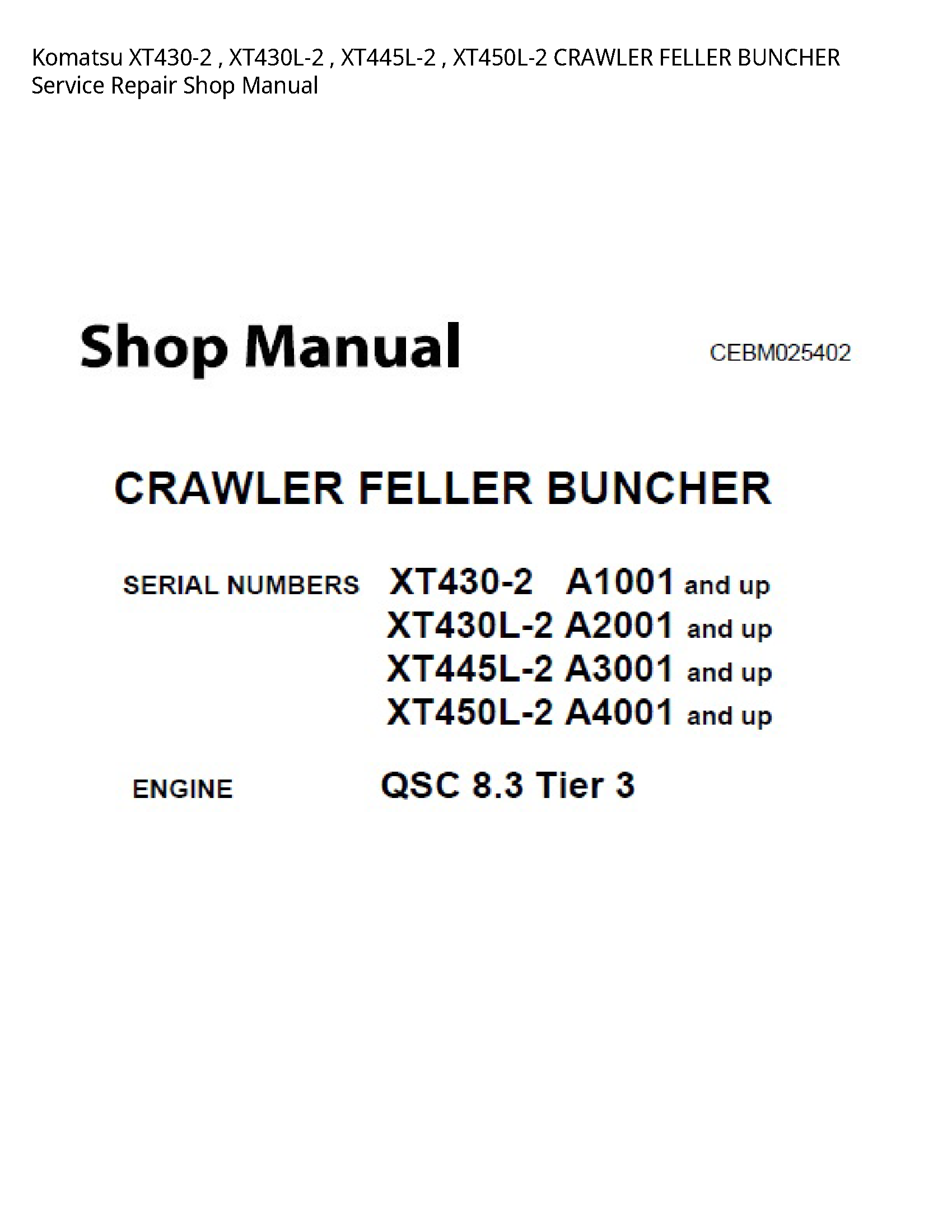Komatsu XT430-2   XT430L-2   XT445L-2   XT450L-2 CRAWLER FELLER BUNCHER Service Repair Shop Manual