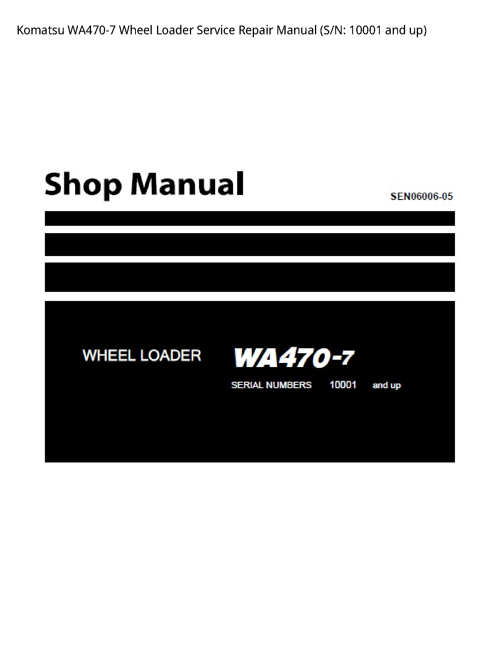 Komatsu WA470-7 Wheel Loader Service Repair Manual (S/N: 10001 and up)