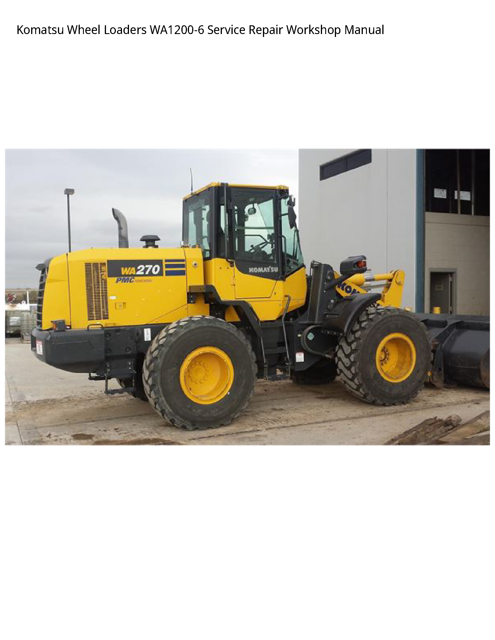 Komatsu Wheel Loaders WA1200-6 Service Repair Workshop Manual