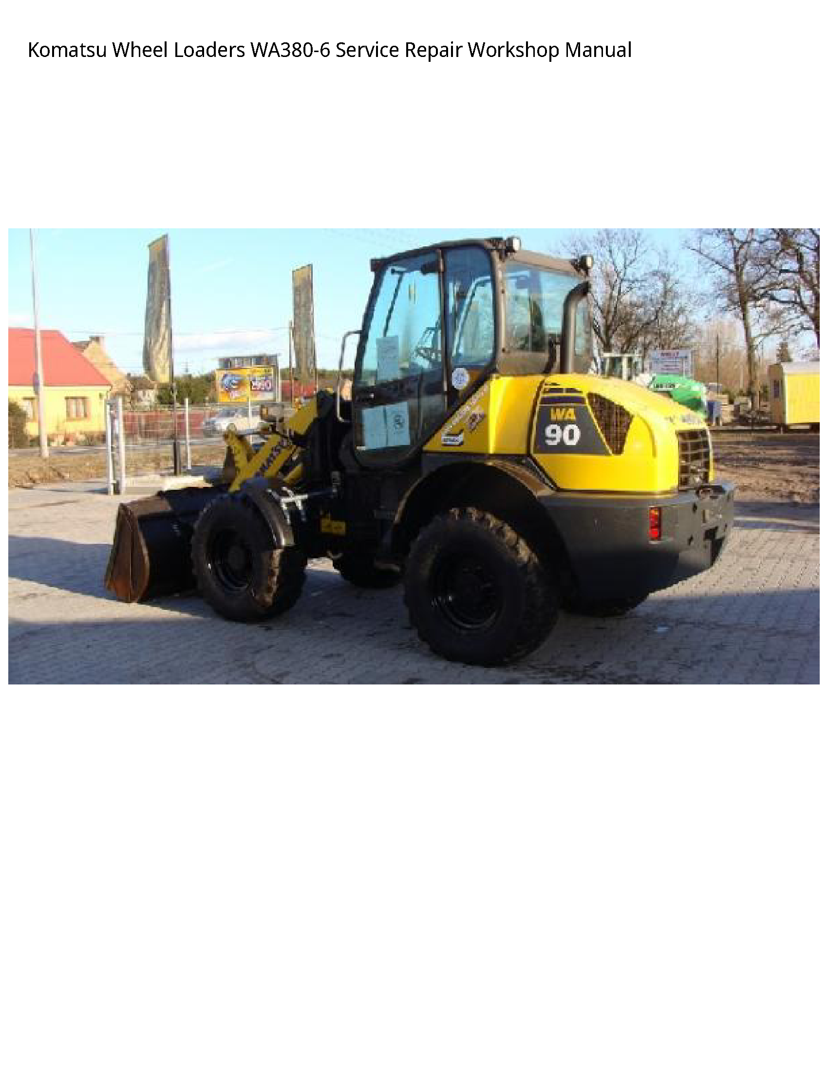 Komatsu Wheel Loaders WA380-6 Service Repair Workshop Manual