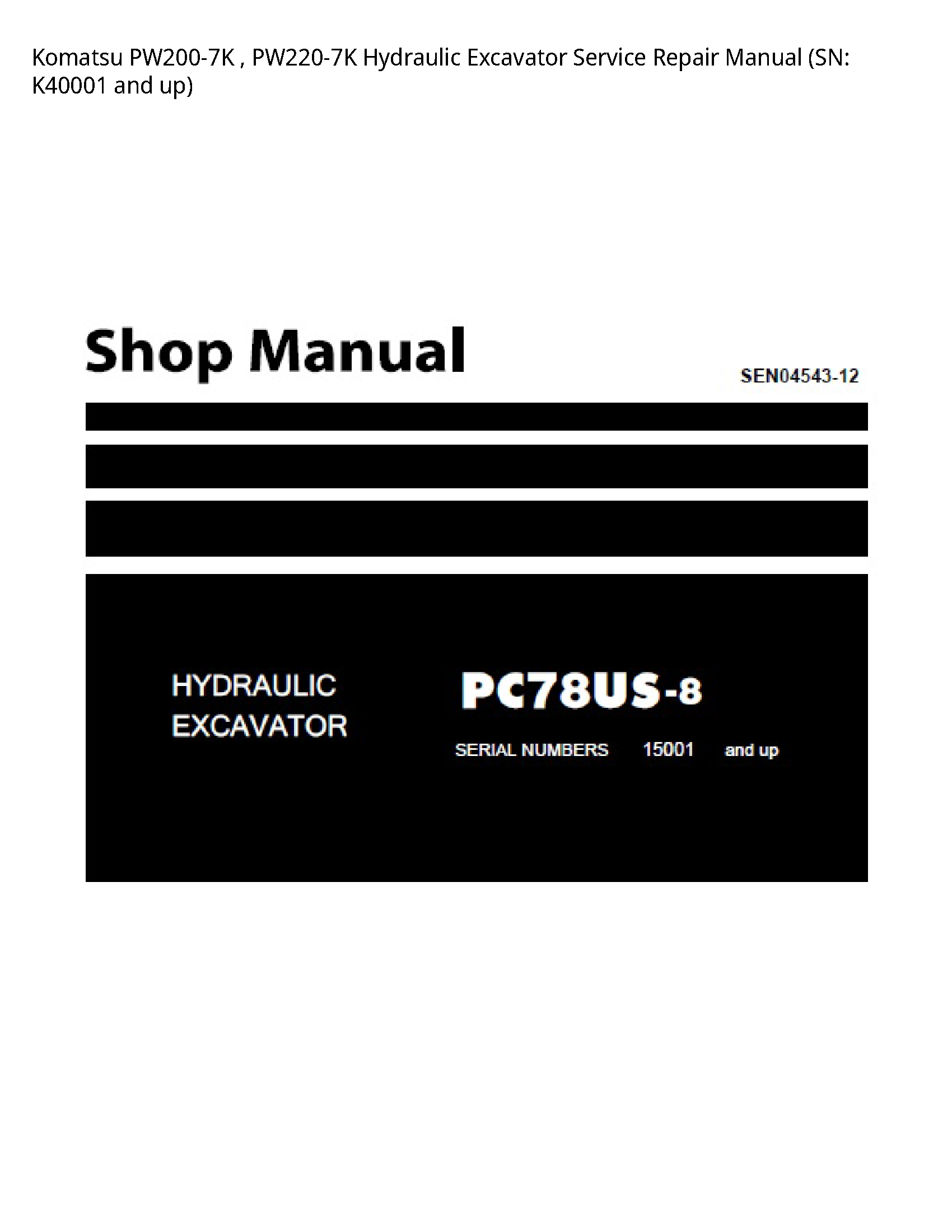 Komatsu PW200-7K   PW220-7K Hydraulic Excavator Service Repair Manual (SN: K40001 and up)