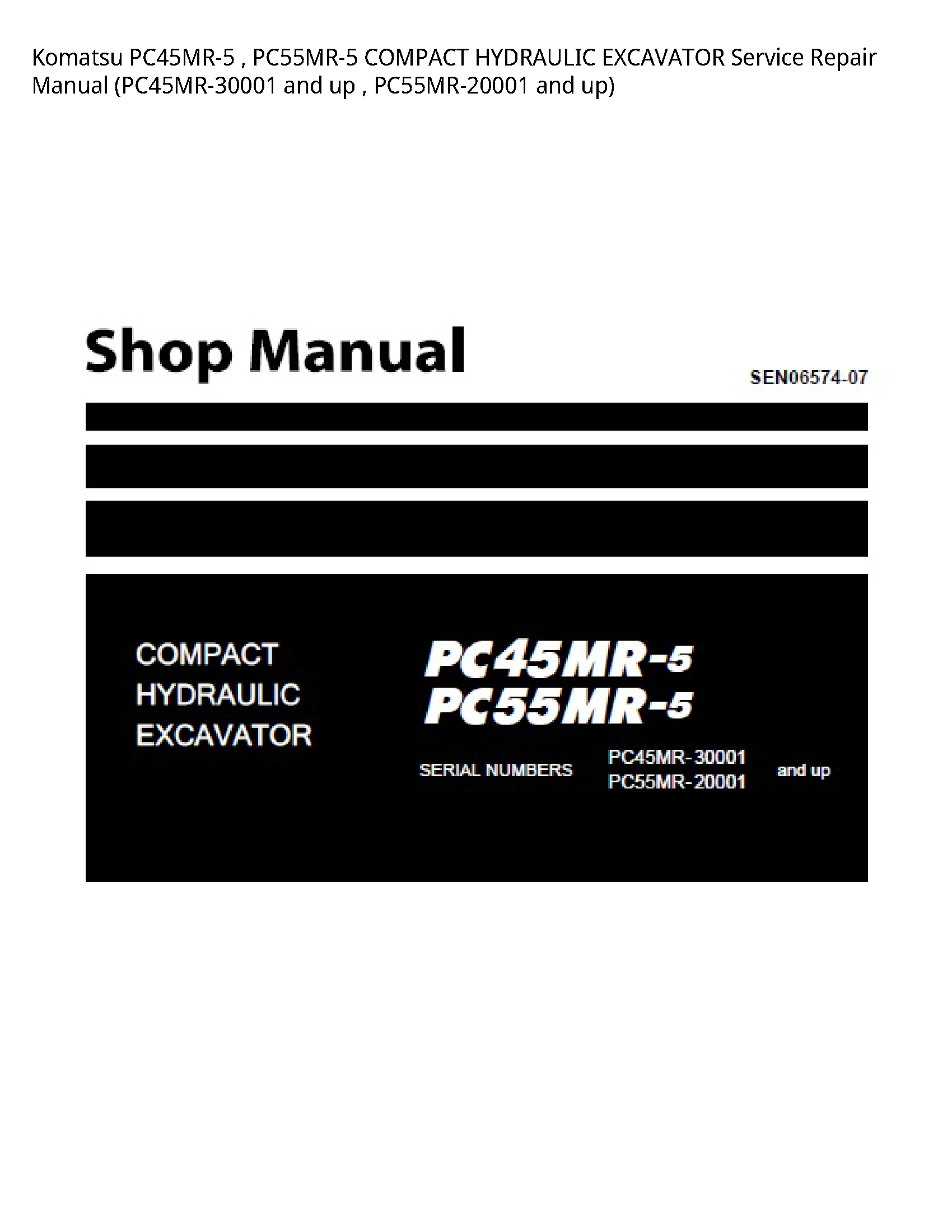 Komatsu PC45MR-5   PC55MR-5 COMPACT HYDRAULIC EXCAVATOR Service Repair Manual (PC45MR-30001 and up   PC55MR-20001 and up)