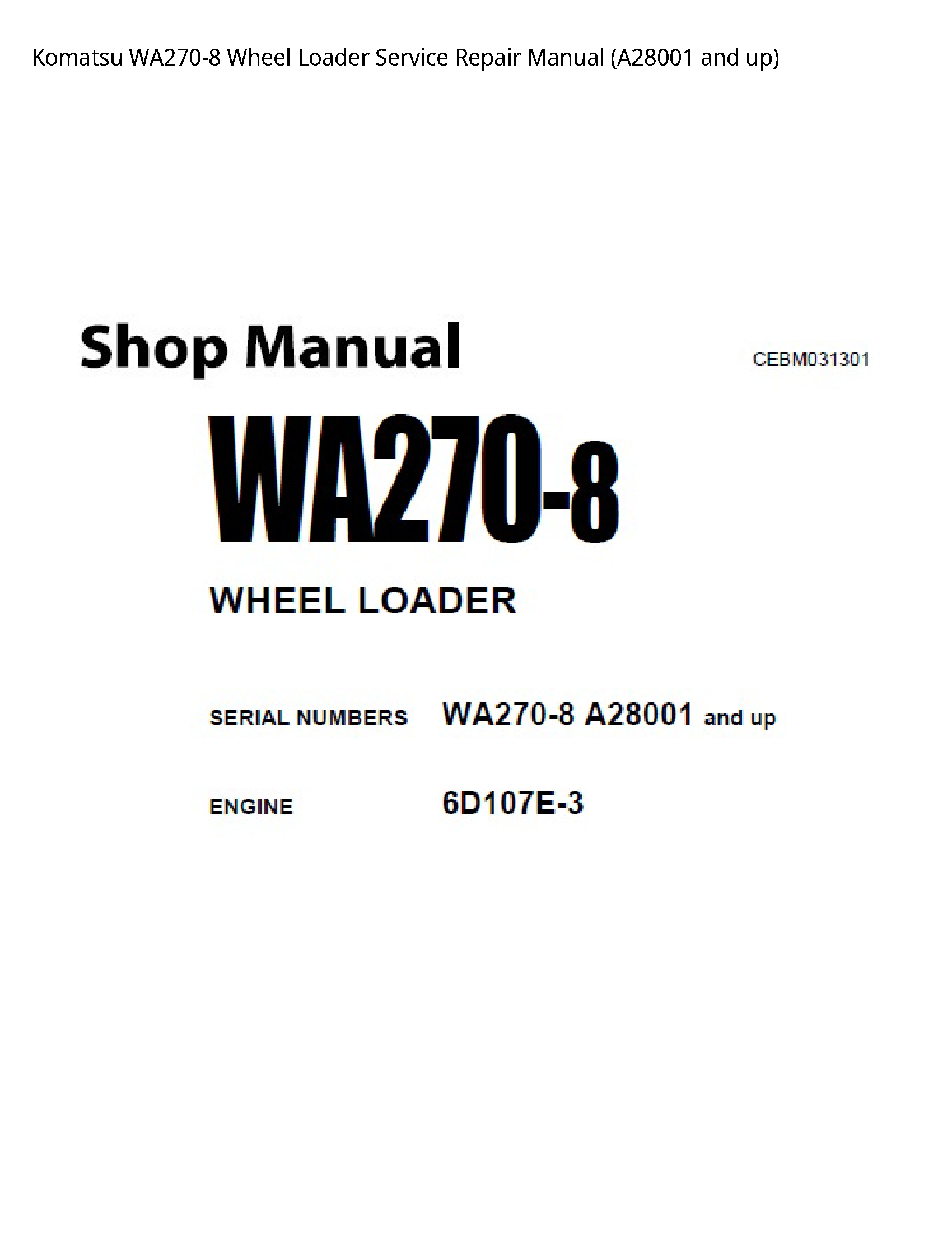 Komatsu WA270-8 Wheel Loader Service Repair Manual (A28001 and up)