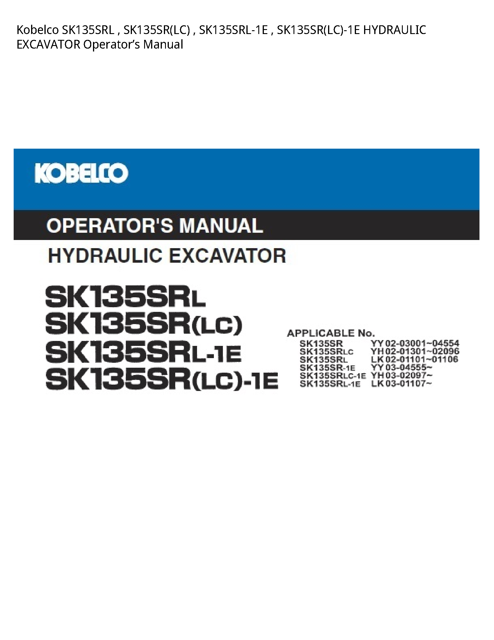 Kobelco SK135SRL   SK135SR(LC)   SK135SRL-1E   SK135SR(LC)-1E HYDRAULIC EXCAVATOR OperatorвЂ™s Manual