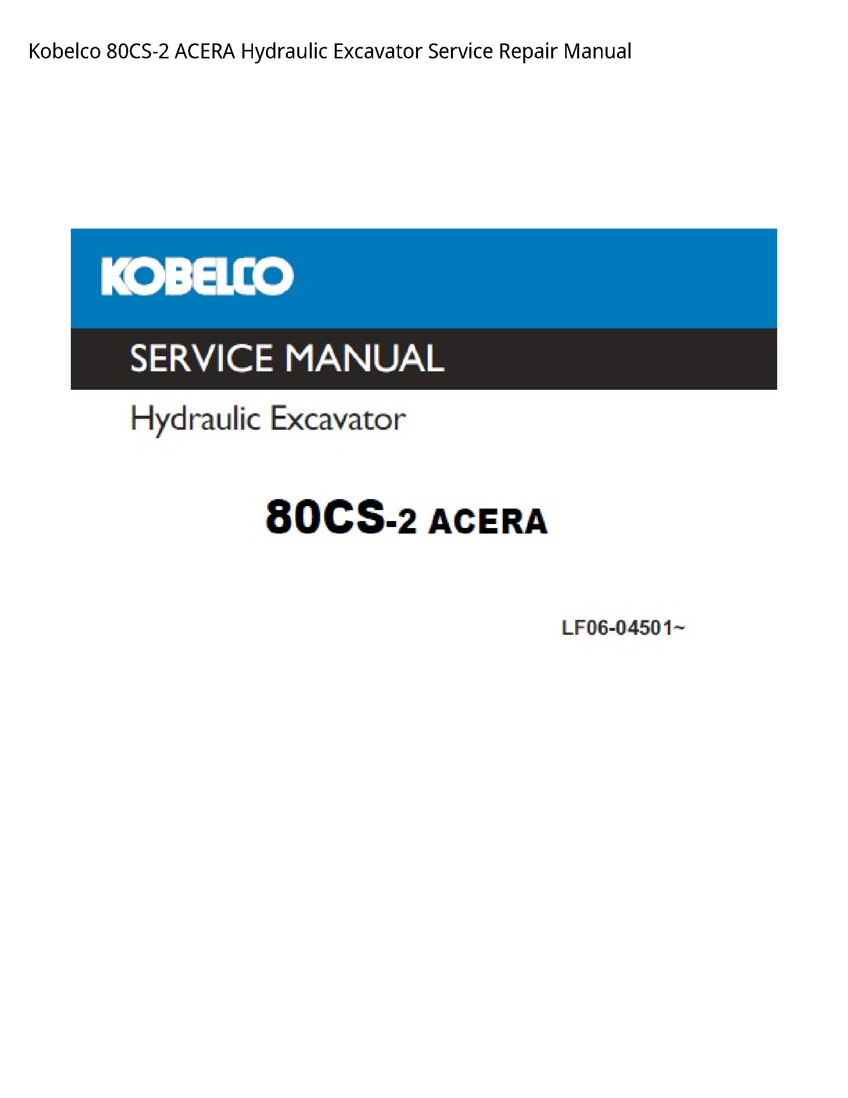 Kobelco 80CS-2 ACERA Hydraulic Excavator Service Repair Manual