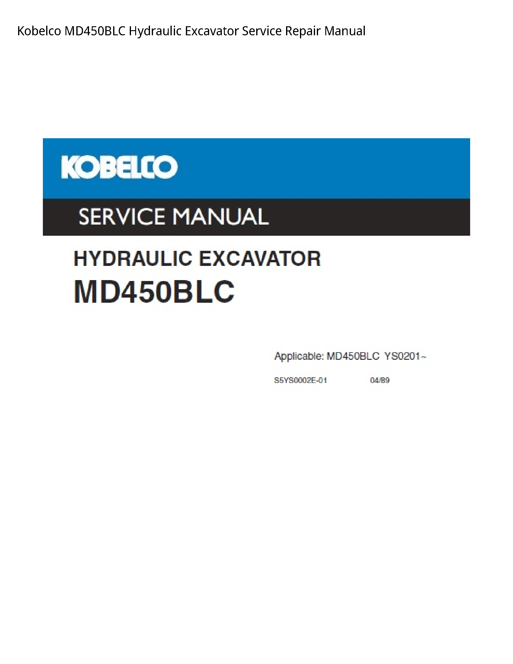 Kobelco MD450BLC Hydraulic Excavator Service Repair Manual