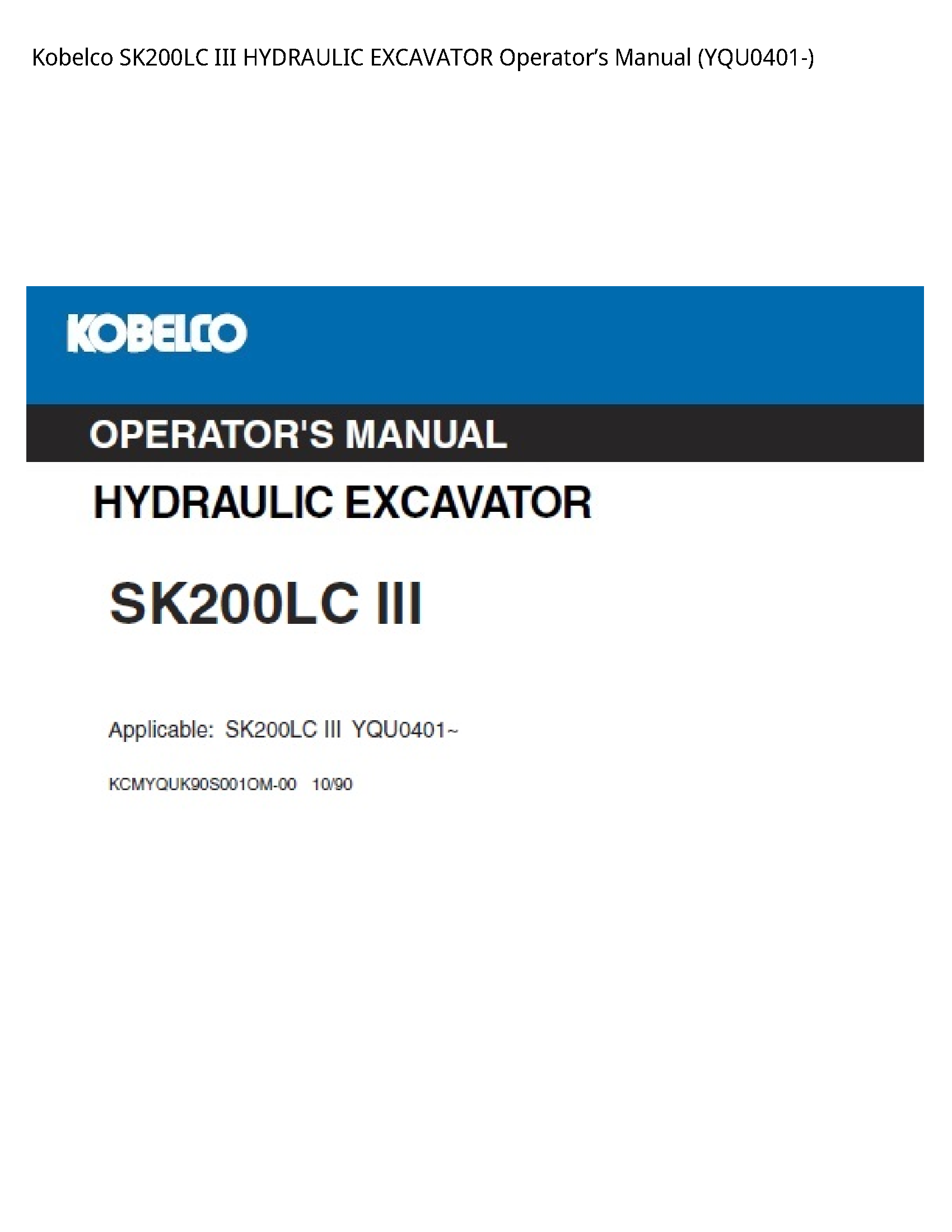 Kobelco SK200LC III HYDRAULIC EXCAVATOR OperatorвЂ™s Manual (YQU0401-)