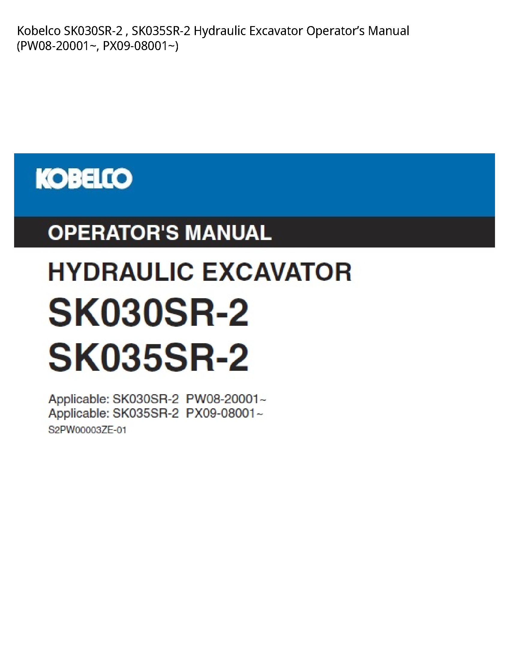 Kobelco SK030SR-2   SK035SR-2 Hydraulic Excavator OperatorвЂ™s Manual (PW08-20001~  PX09-08001~)