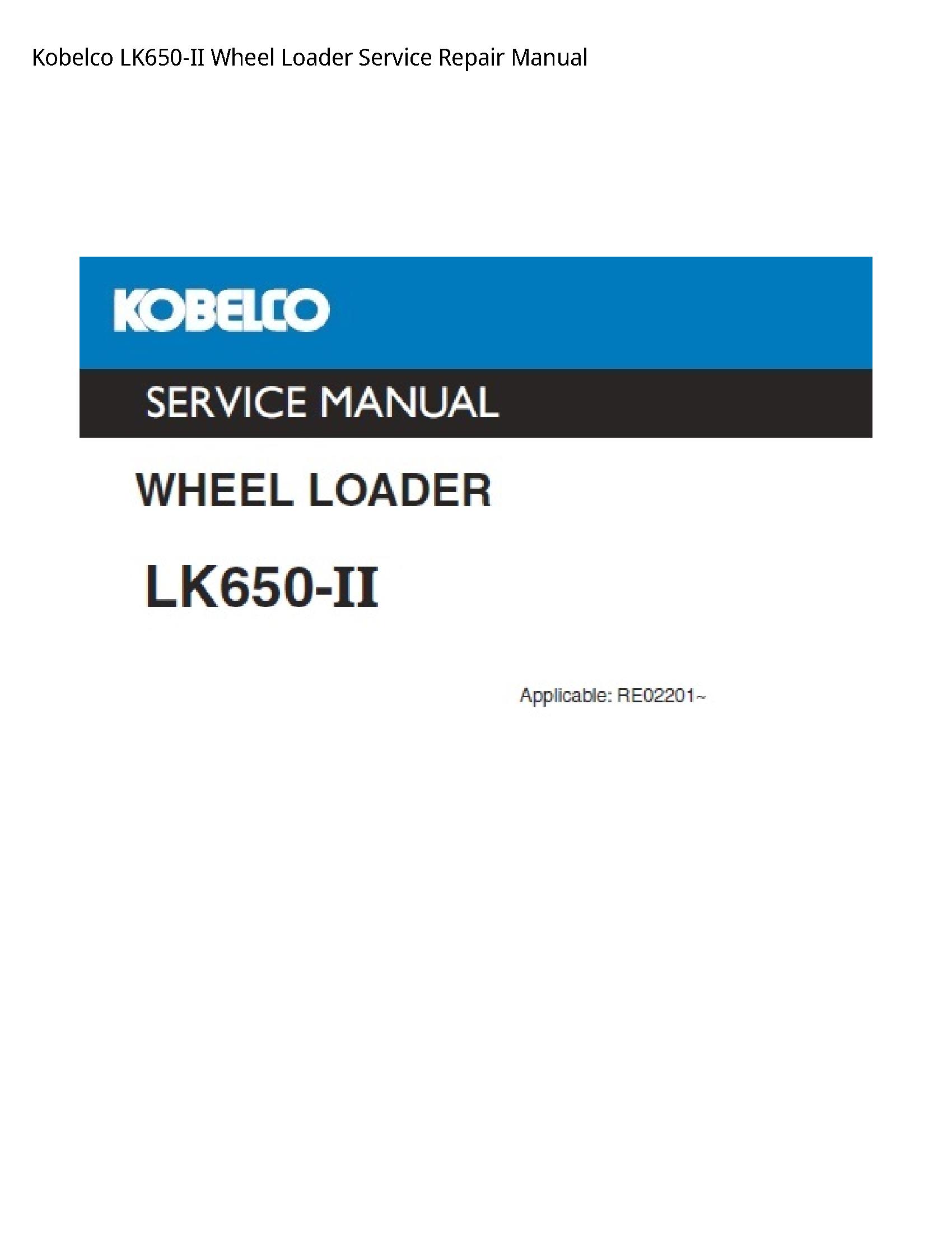 Kobelco LK650-II Wheel Loader Service Repair Manual