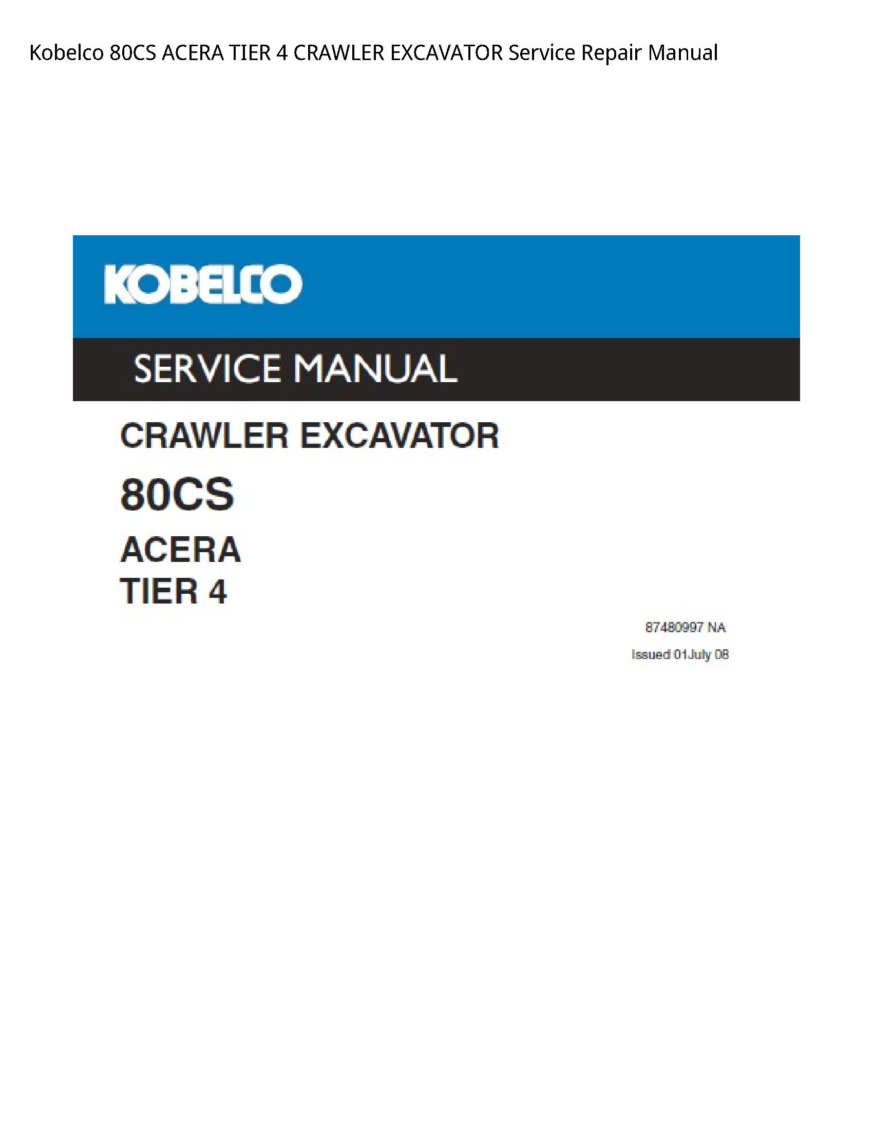 Kobelco 80CS ACERA TIER 4 CRAWLER EXCAVATOR Service Repair Manual