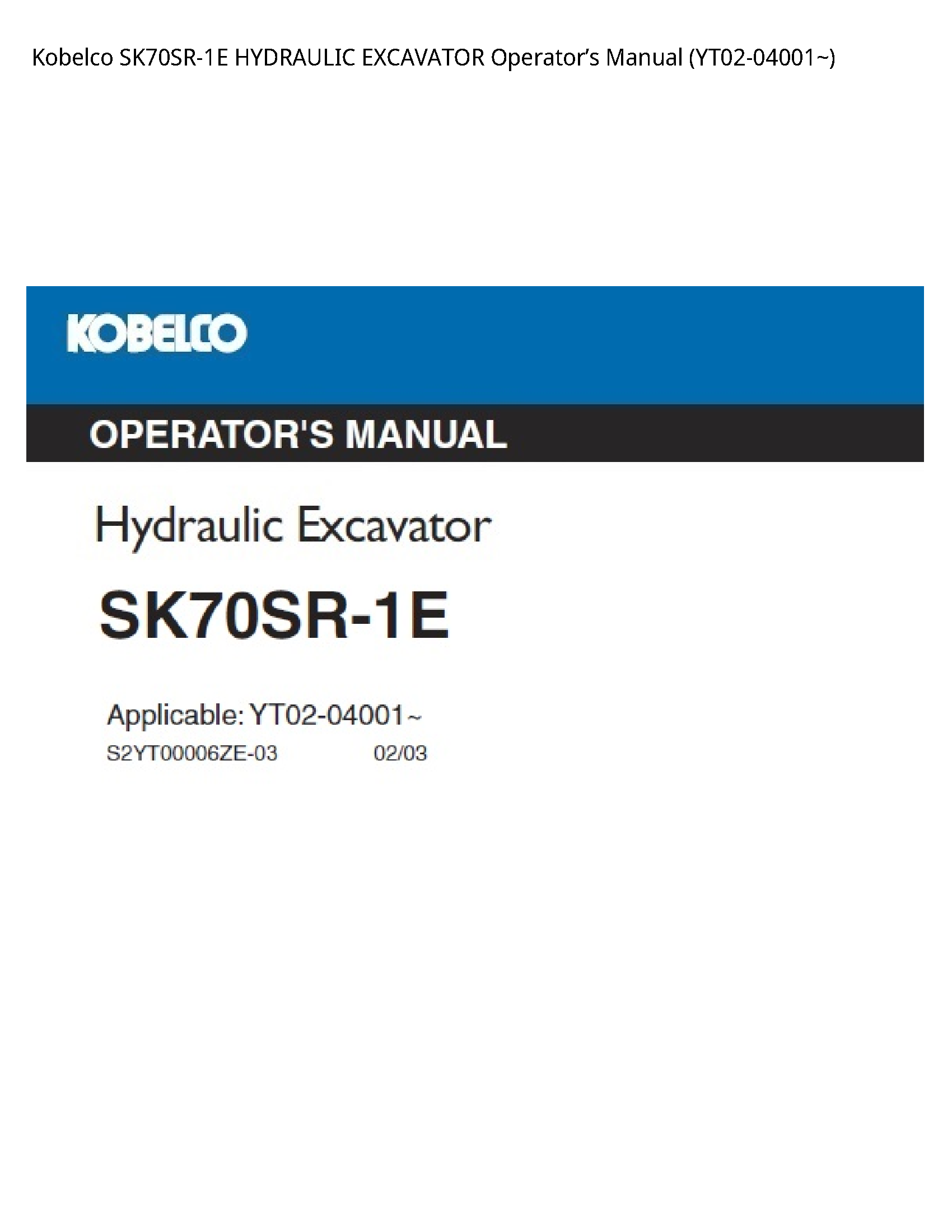 Kobelco SK70SR-1E HYDRAULIC EXCAVATOR OperatorвЂ™s Manual (YT02-04001~)