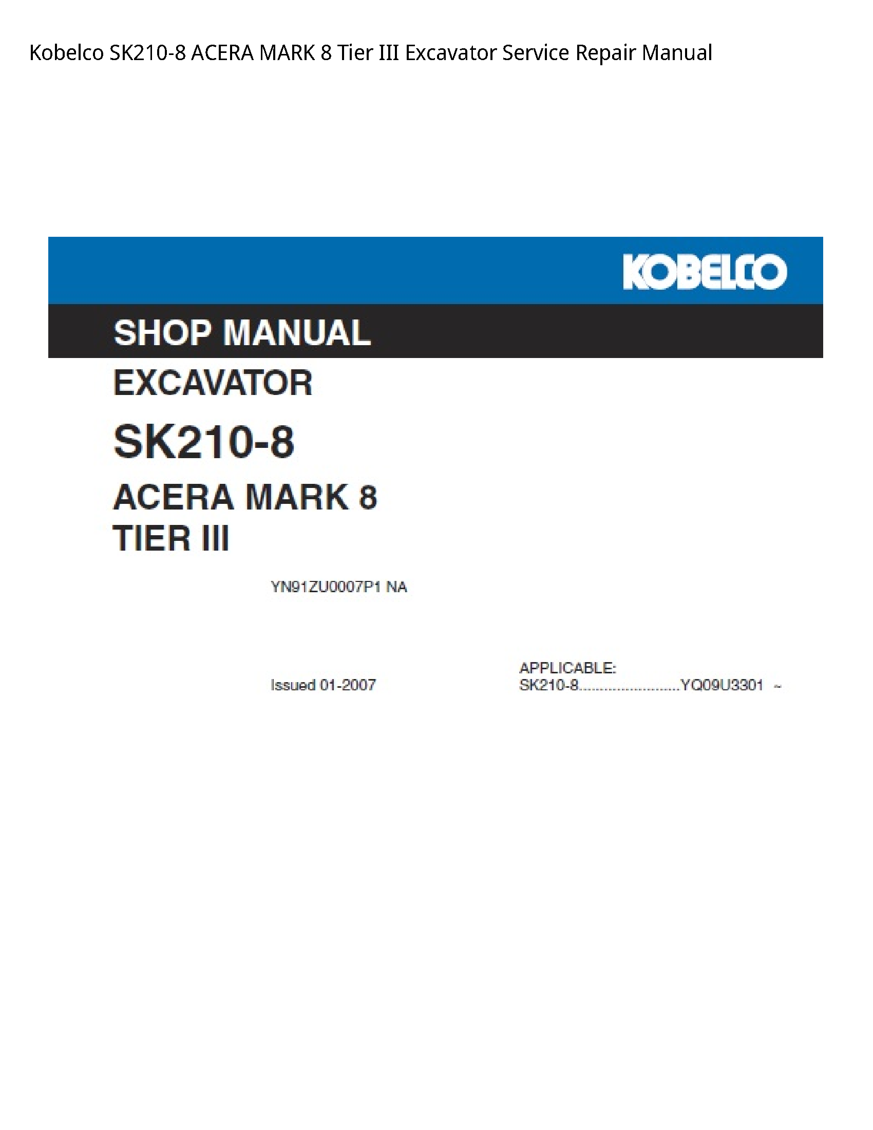 Kobelco SK210-8 ACERA MARK 8 Tier III Excavator Service Repair Manual