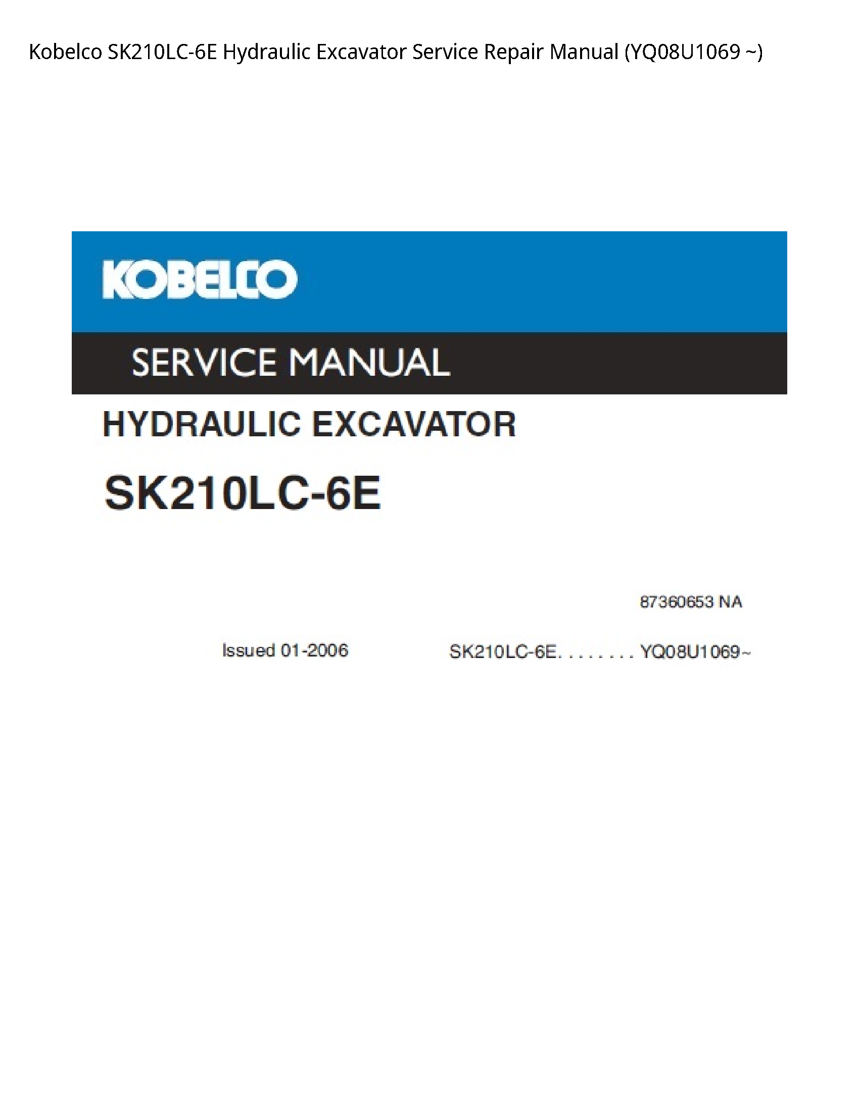 Kobelco SK210LC-6E Hydraulic Excavator Service Repair Manual (YQ08U1069 ~)