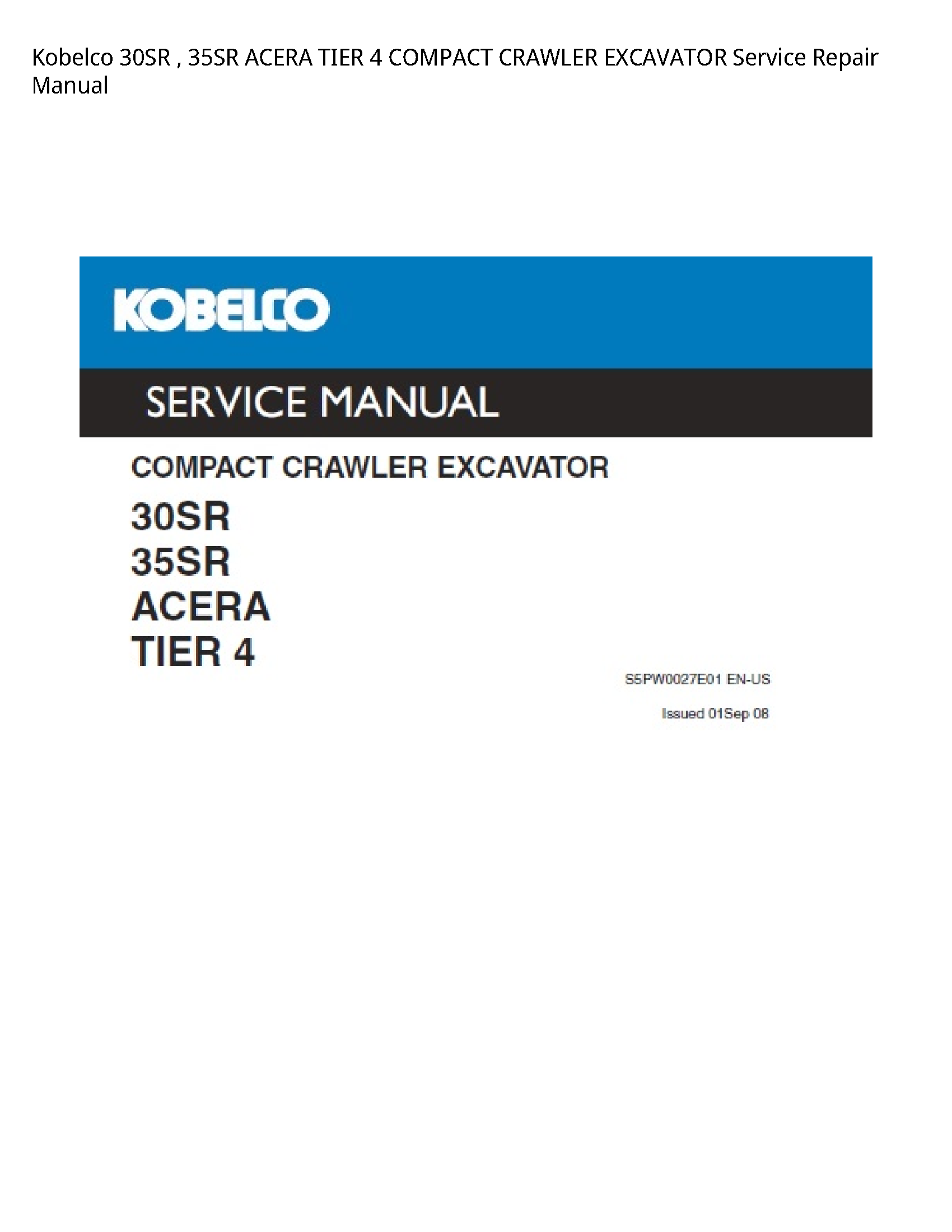 Kobelco 30SR   35SR ACERA TIER 4 COMPACT CRAWLER EXCAVATOR Service Repair Manual