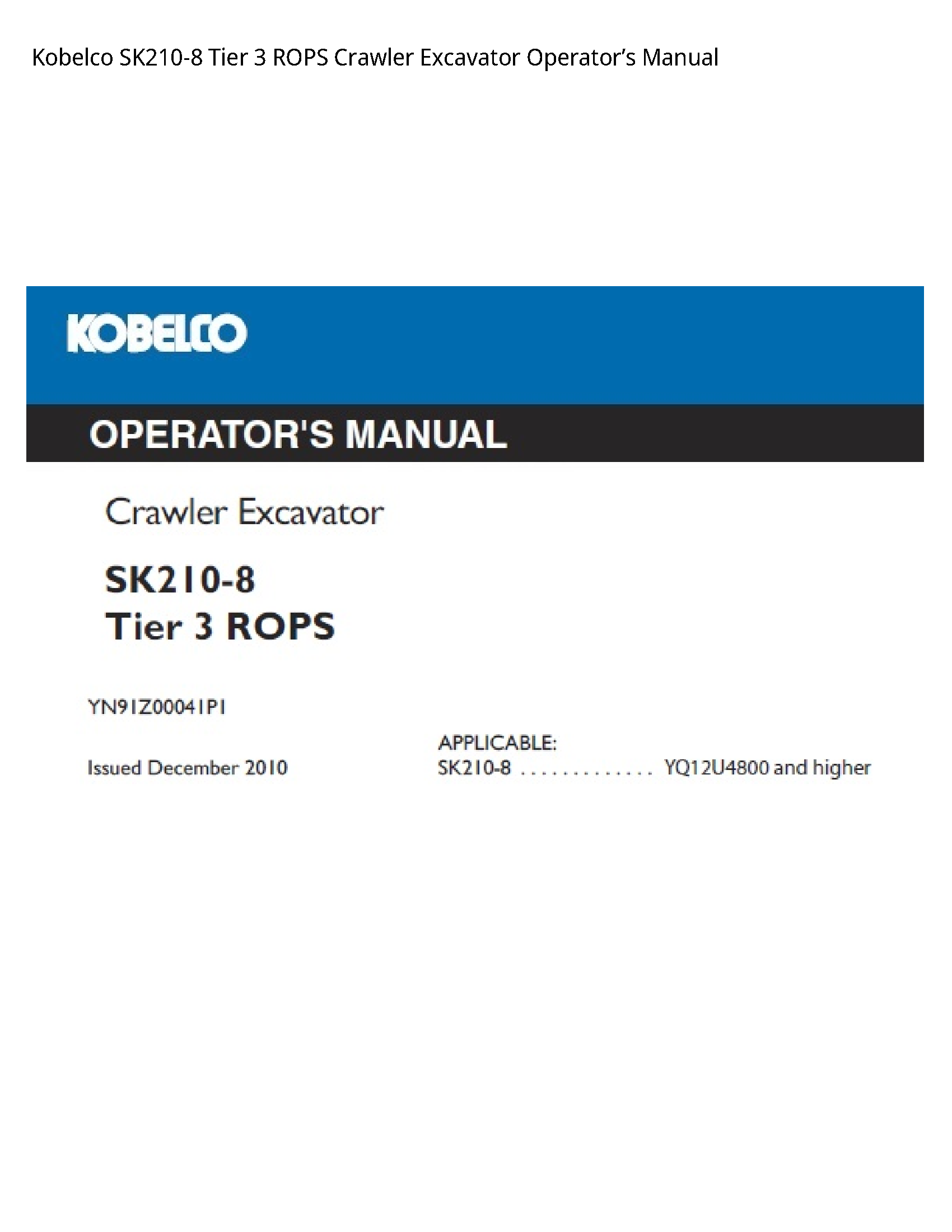 Kobelco SK210-8 Tier 3 ROPS Crawler Excavator OperatorвЂ™s Manual