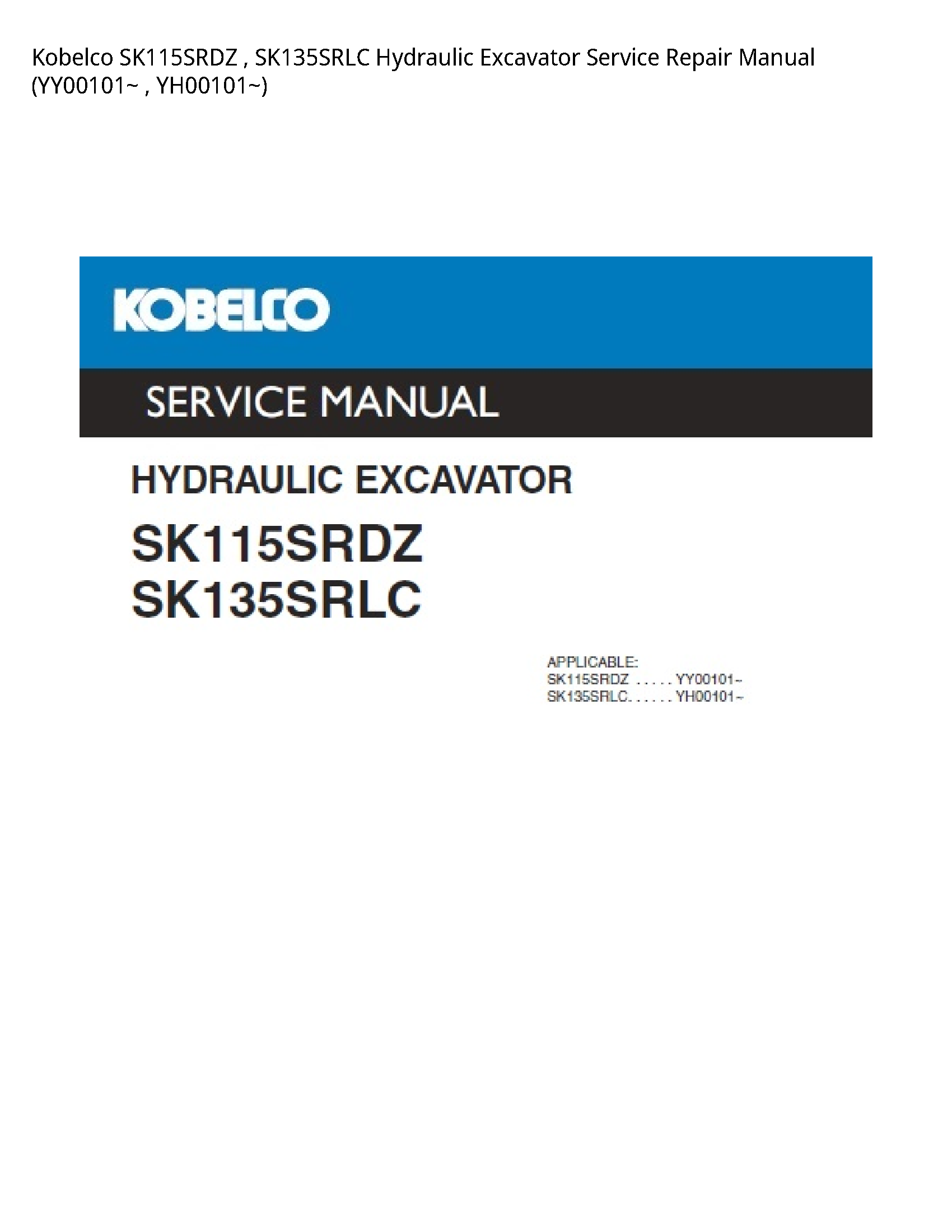 Kobelco SK115SRDZ   SK135SRLC Hydraulic Excavator Service Repair Manual (YY00101~   YH00101~)