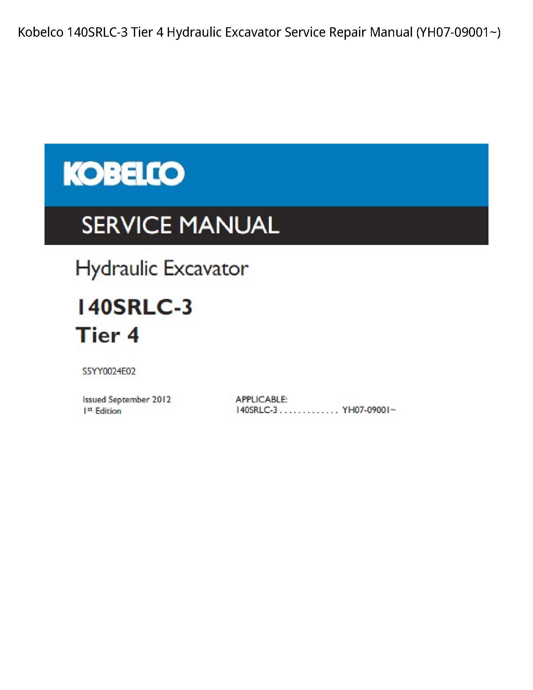 Kobelco 140SRLC-3 Tier 4 Hydraulic Excavator Service Repair Manual (YH07-09001~)