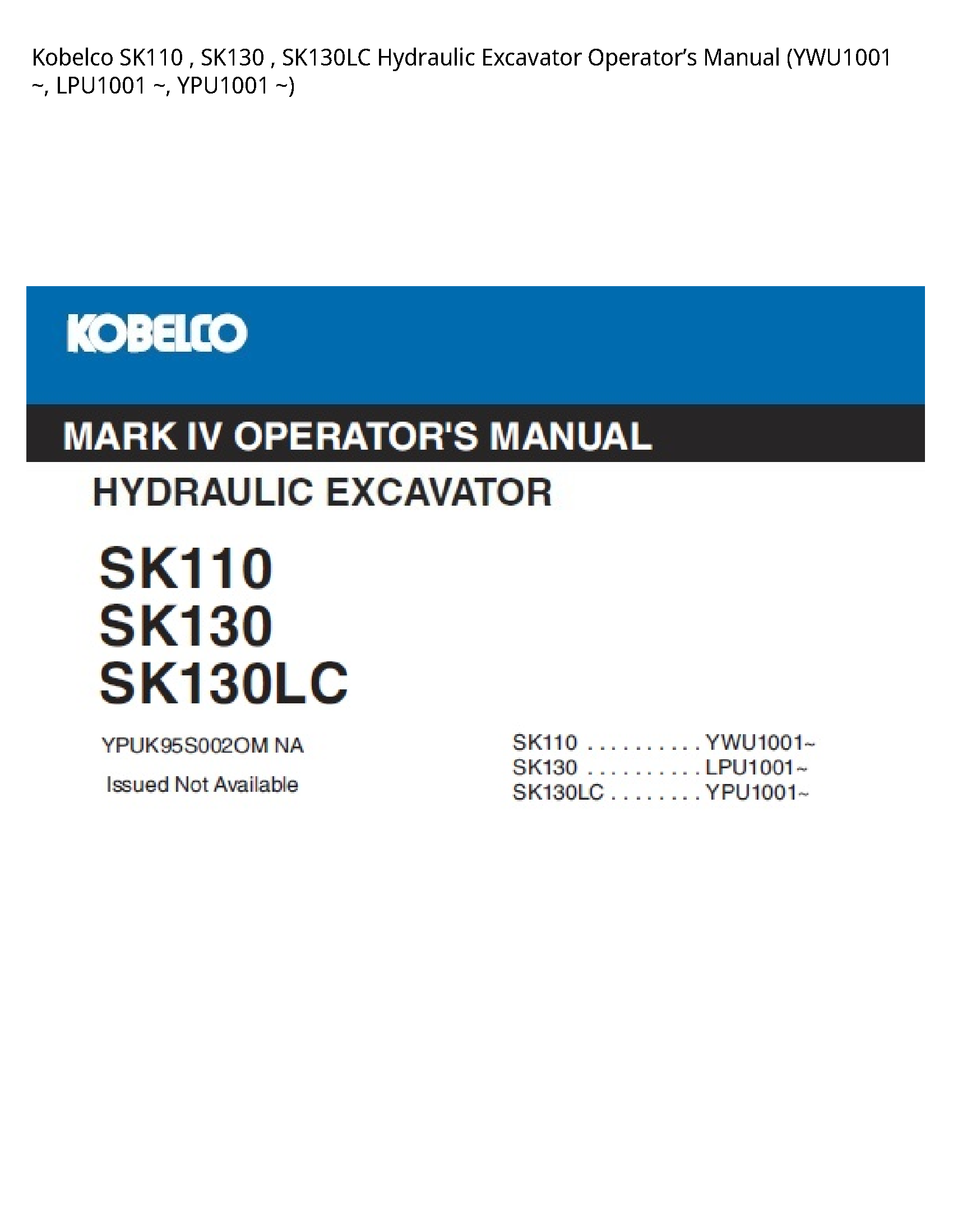 Kobelco SK110   SK130   SK130LC Hydraulic Excavator OperatorвЂ™s Manual (YWU1001 ~  LPU1001 ~  YPU1001 ~)