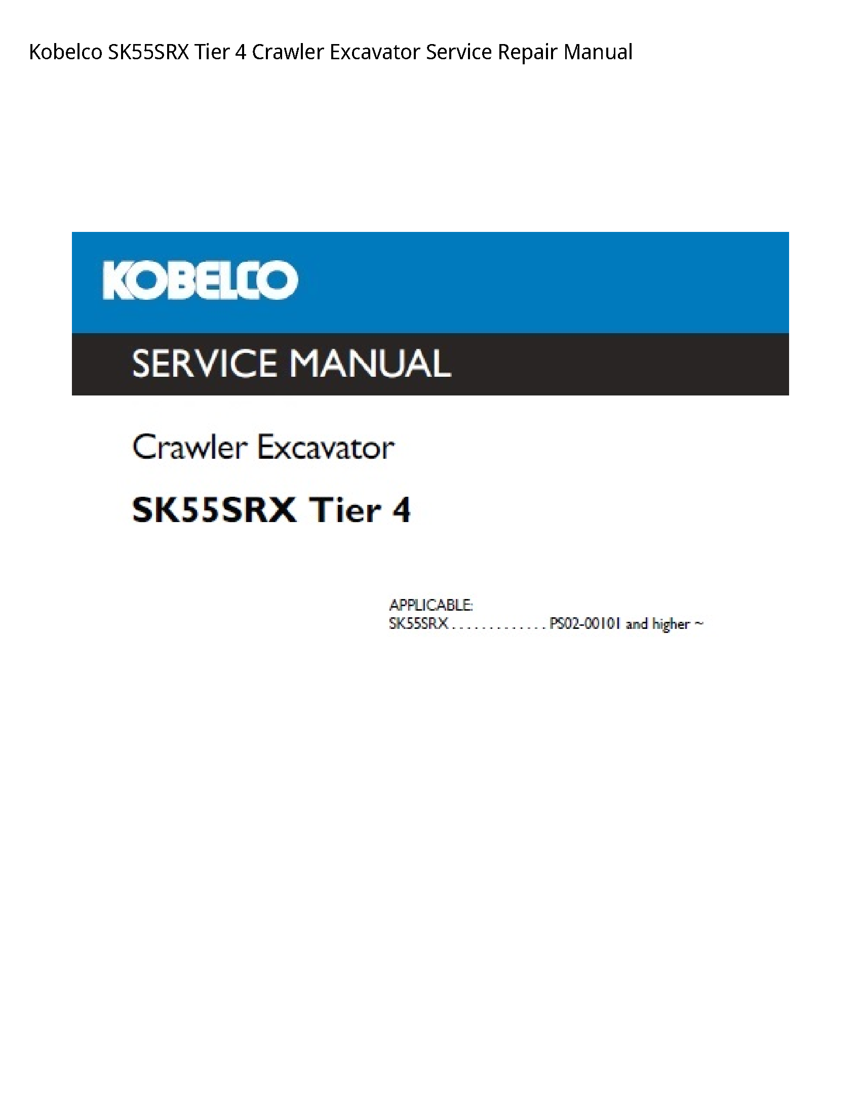 Kobelco SK55SRX Tier 4 Crawler Excavator Service Repair Manual