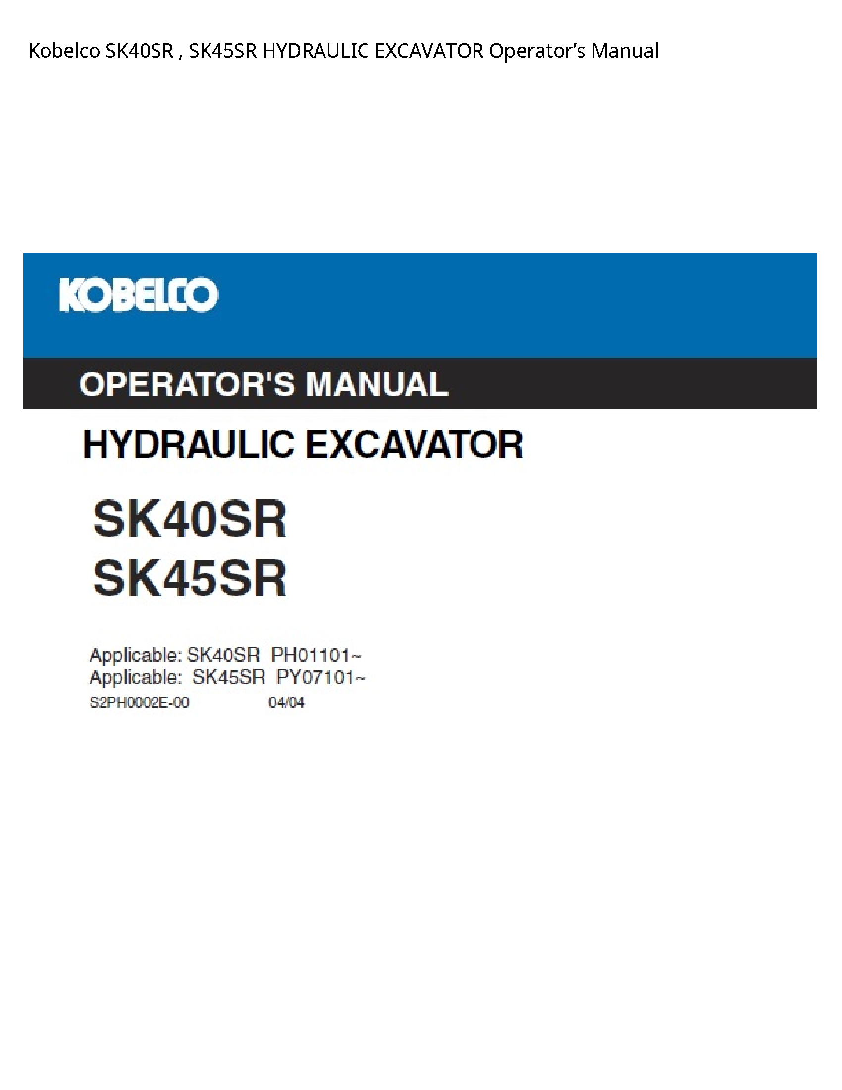 Kobelco SK40SR   SK45SR HYDRAULIC EXCAVATOR OperatorвЂ™s Manual