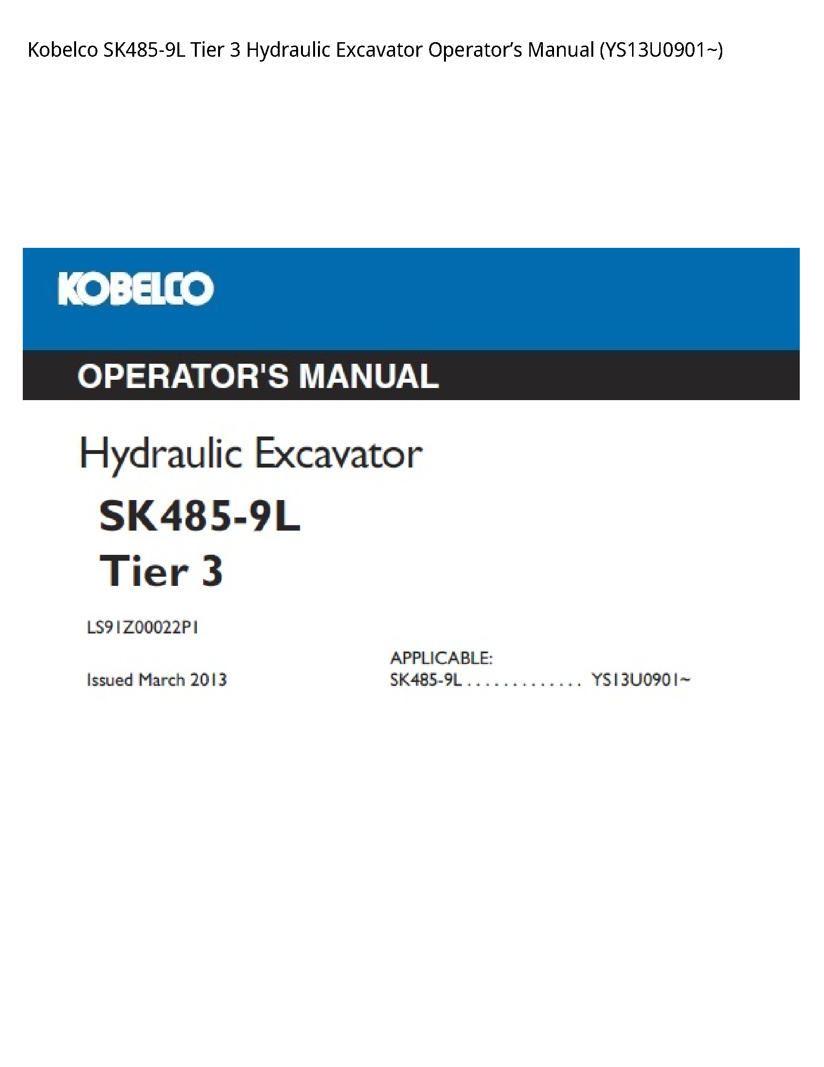 Kobelco SK485-9L Tier 3 Hydraulic Excavator OperatorвЂ™s Manual (YS13U0901~)