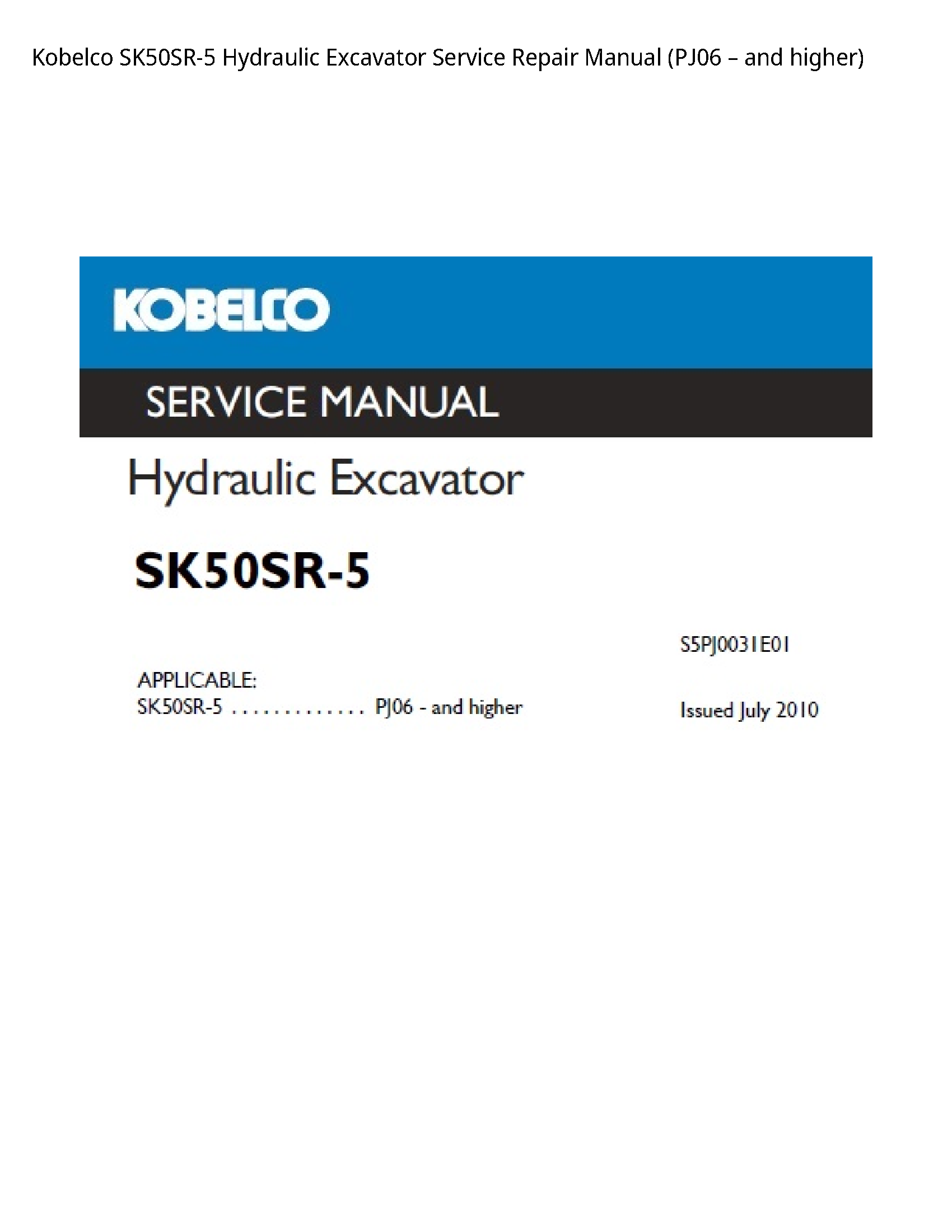 Kobelco SK50SR-5 Hydraulic Excavator Service Repair Manual (PJ06 вЂ“ and higher)