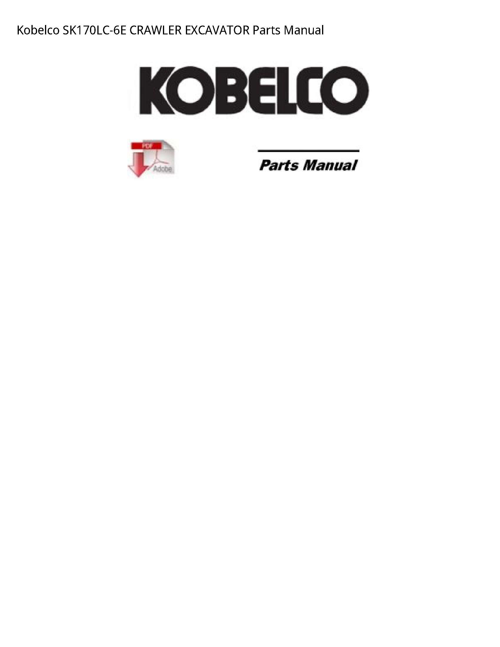 Kobelco SK170LC-6E CRAWLER EXCAVATOR Parts Manual
