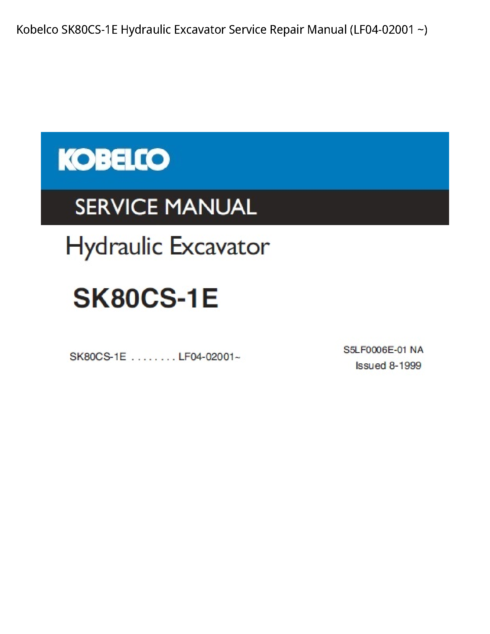 Kobelco SK80CS-1E Hydraulic Excavator Service Repair Manual (LF04-02001 ~)