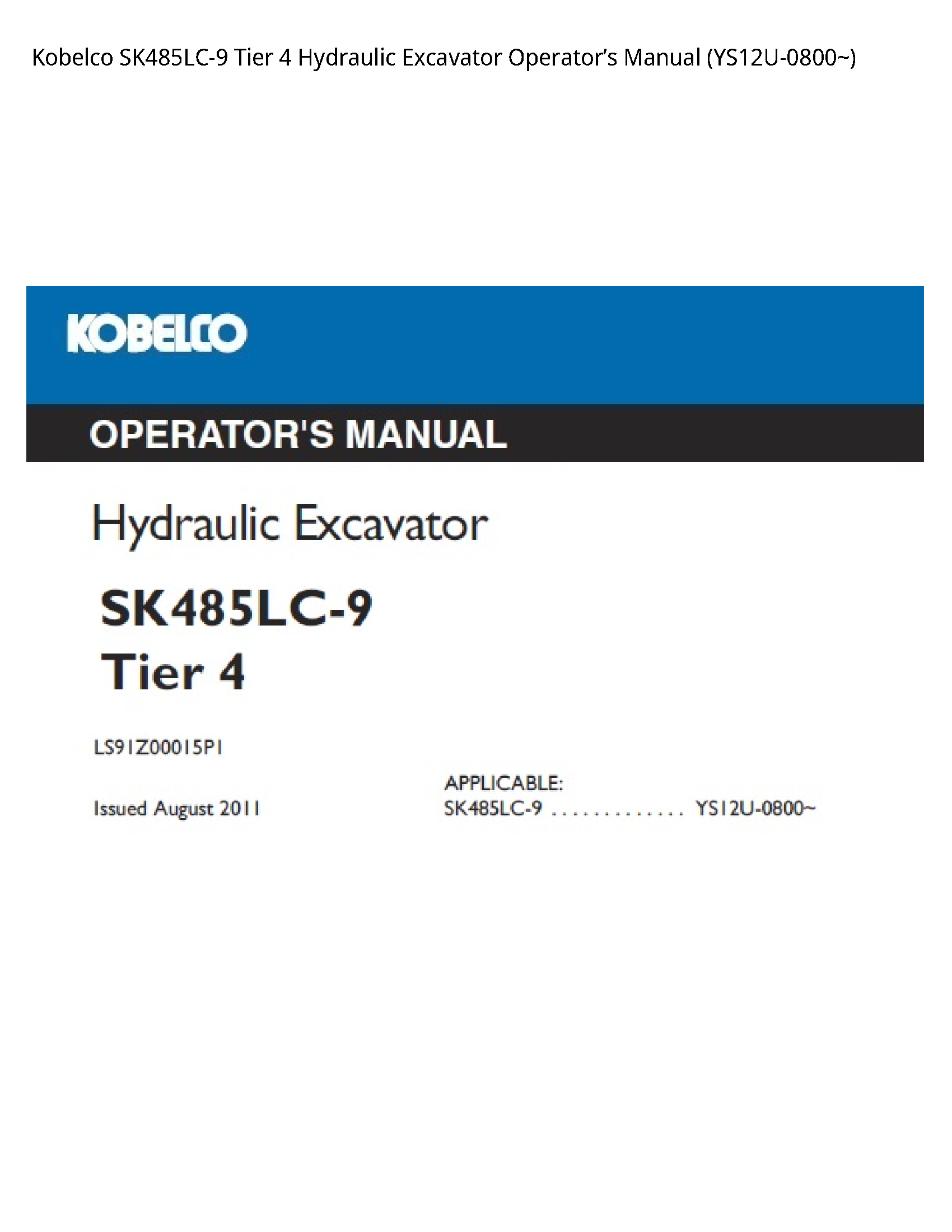 Kobelco SK485LC-9 Tier 4 Hydraulic Excavator OperatorвЂ™s Manual (YS12U-0800~)