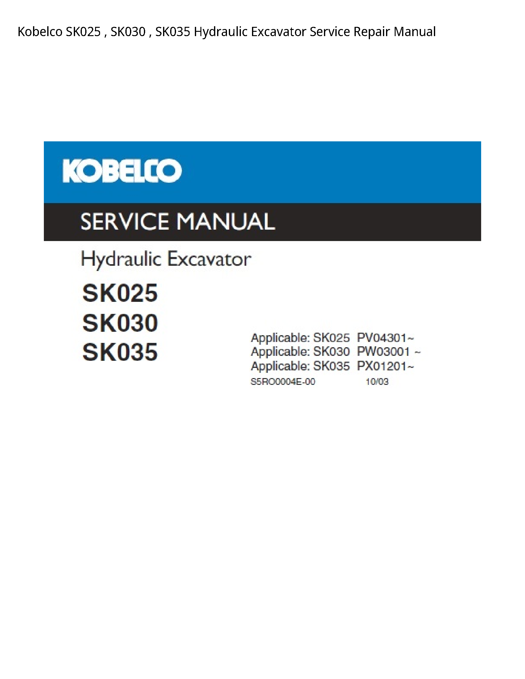 Kobelco SK025   SK030   SK035 Hydraulic Excavator Service Repair Manual