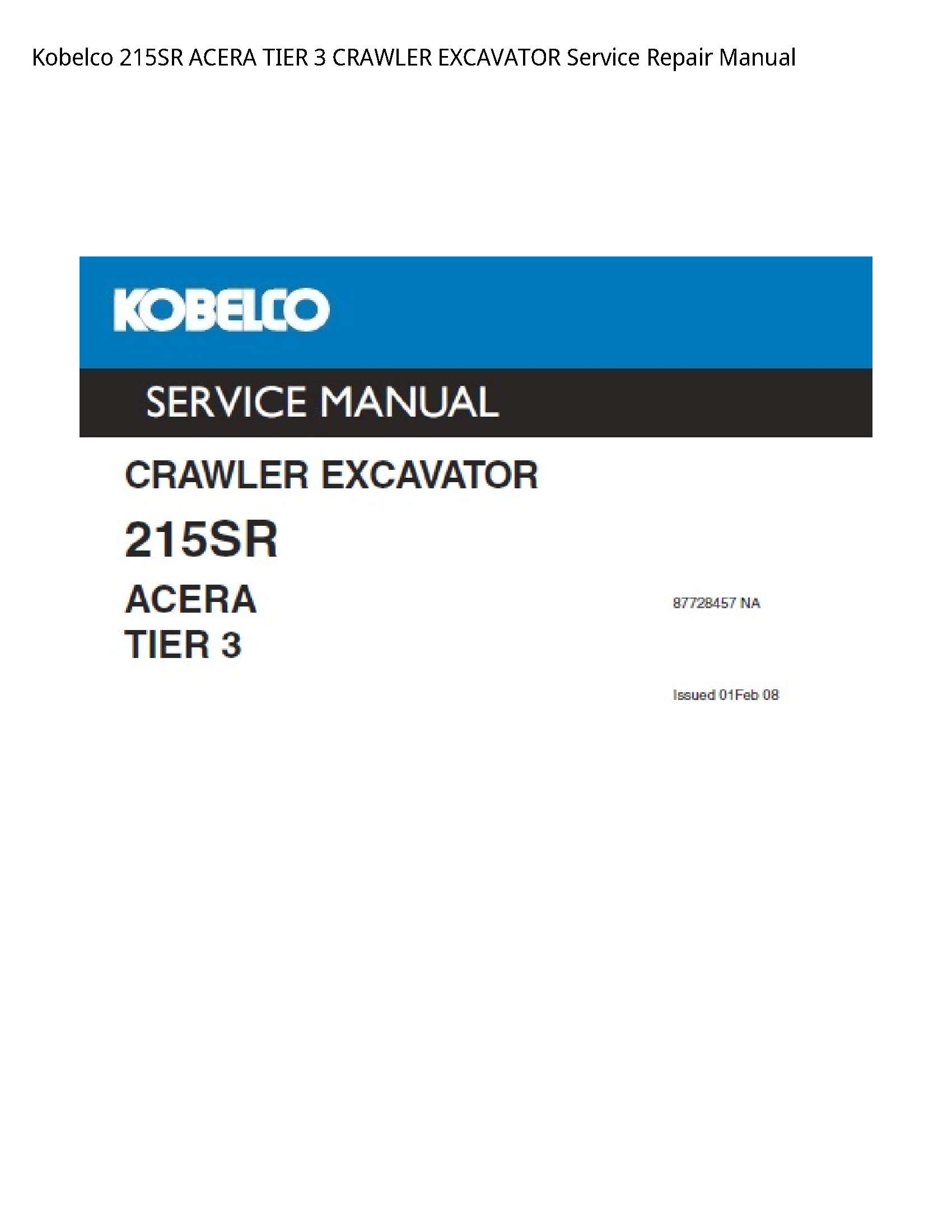 Kobelco 215SR ACERA TIER 3 CRAWLER EXCAVATOR Service Repair Manual