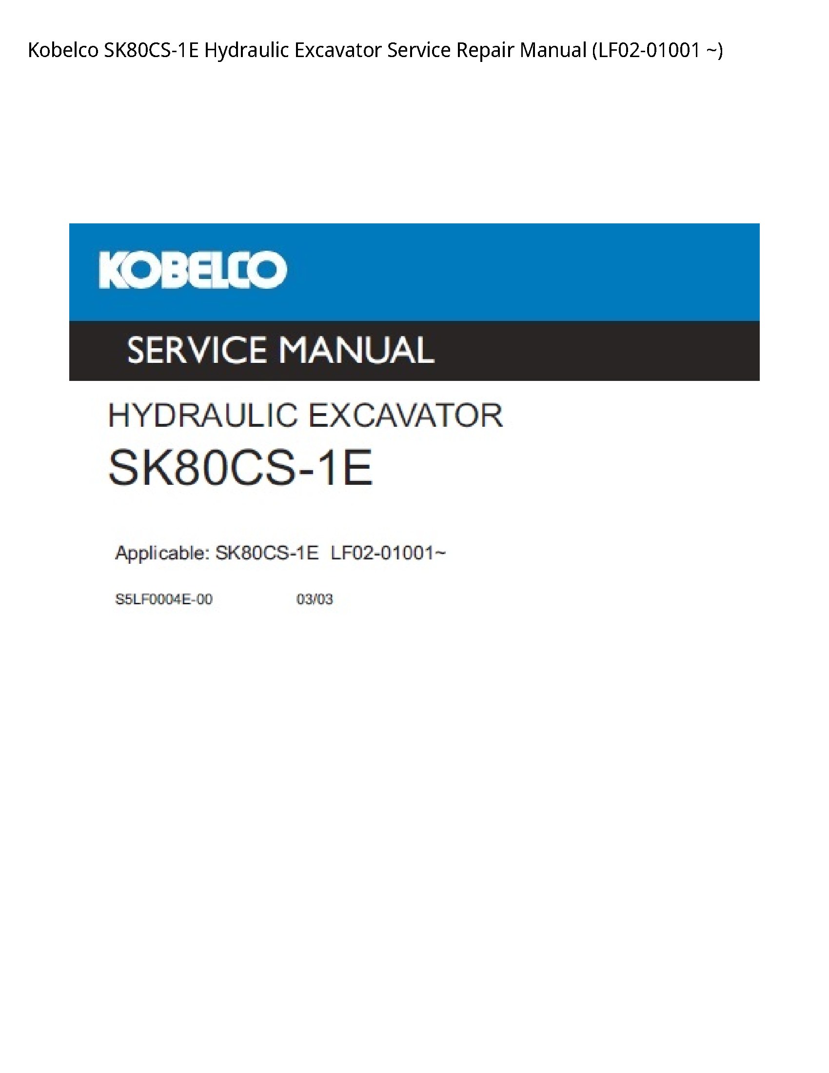 Kobelco SK80CS-1E Hydraulic Excavator Service Repair Manual (LF02-01001 ~)