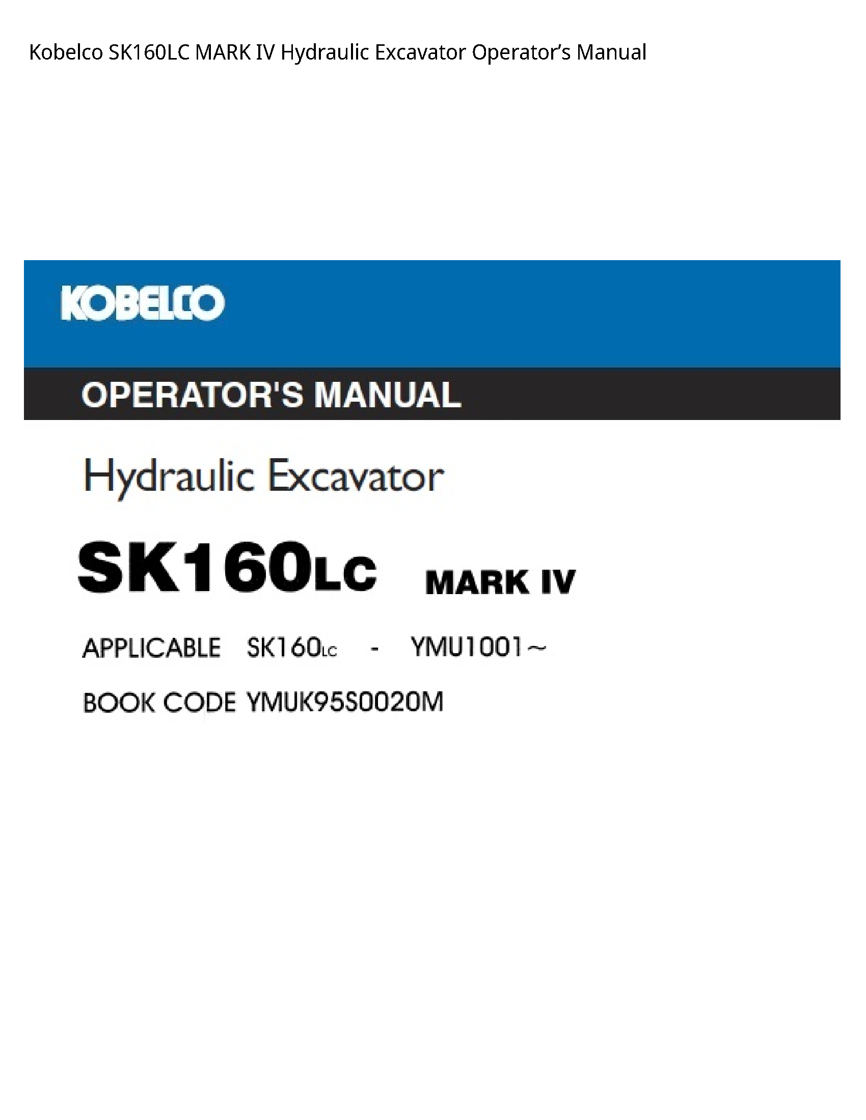 Kobelco SK160LC MARK IV Hydraulic Excavator OperatorвЂ™s Manual