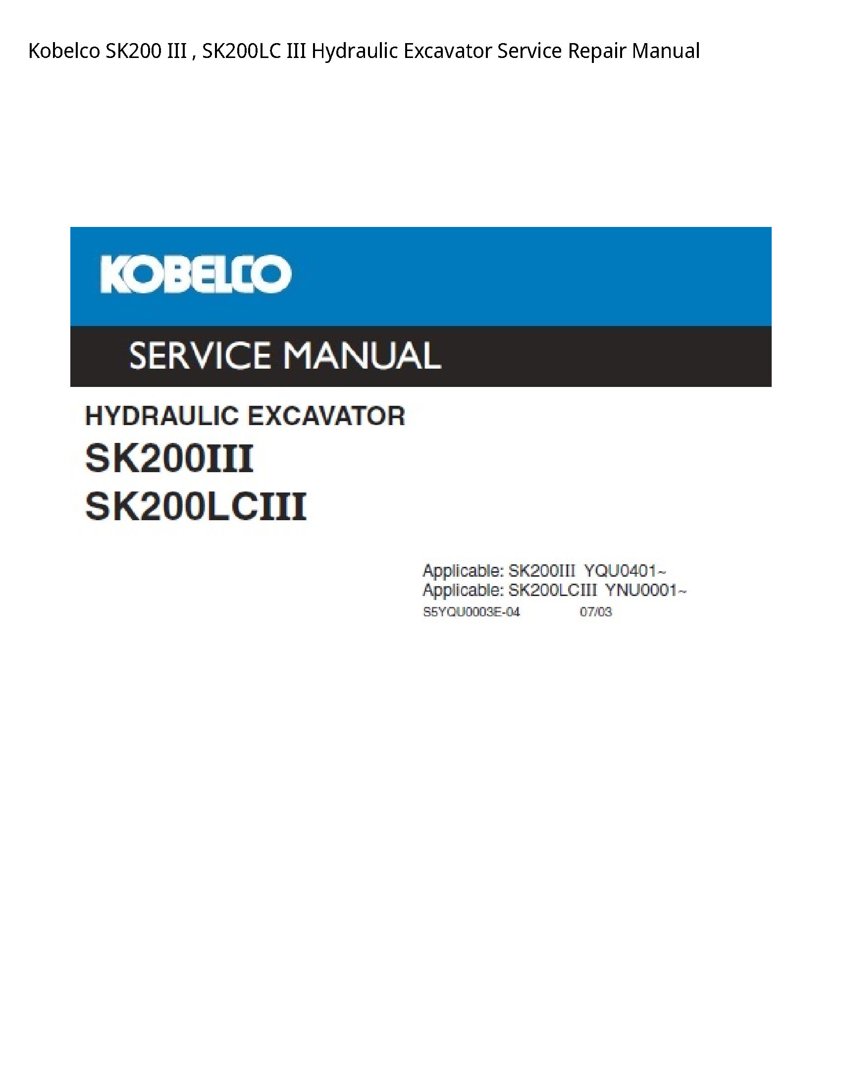 Kobelco SK200 III   SK200LC III Hydraulic Excavator Service Repair Manual