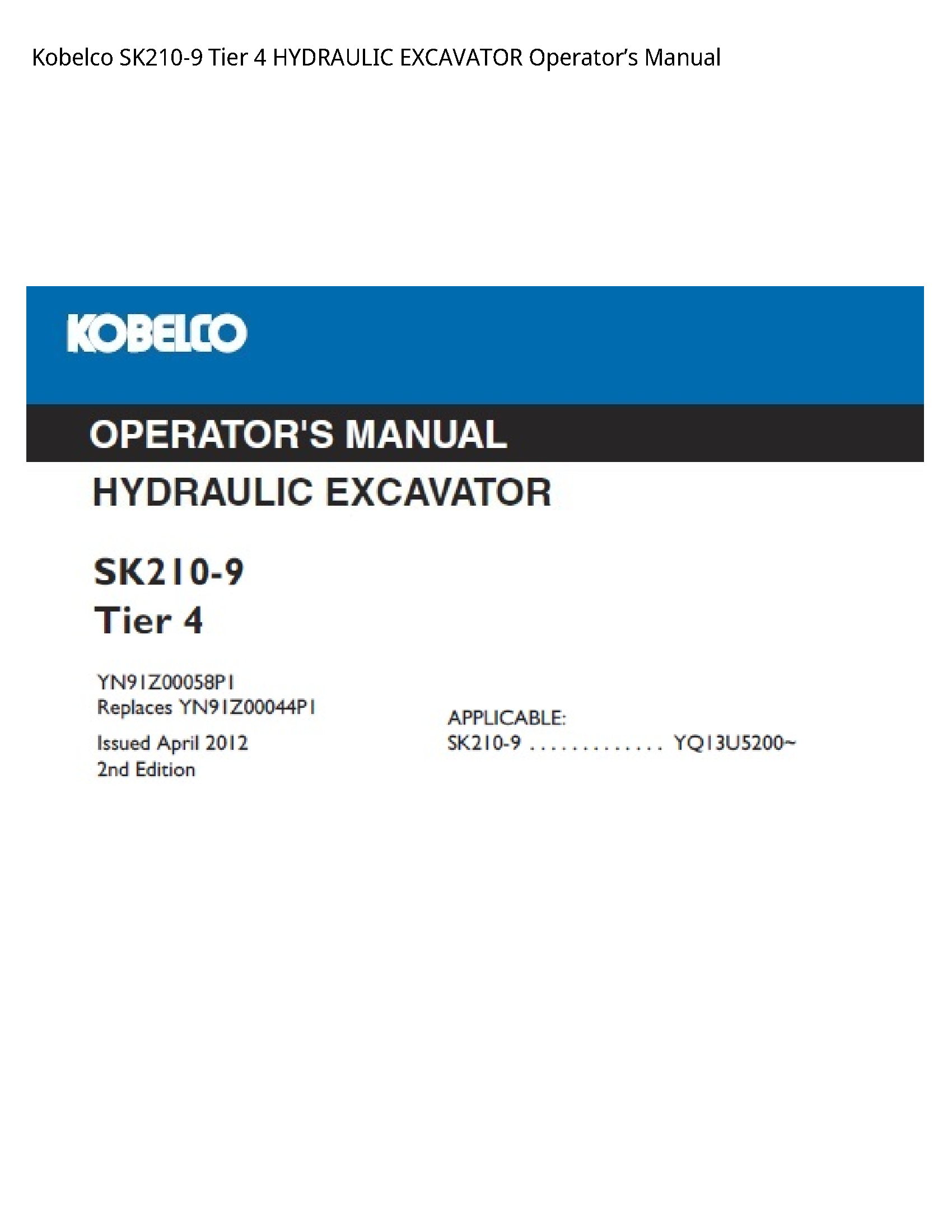 Kobelco SK210-9 Tier 4 HYDRAULIC EXCAVATOR OperatorвЂ™s Manual