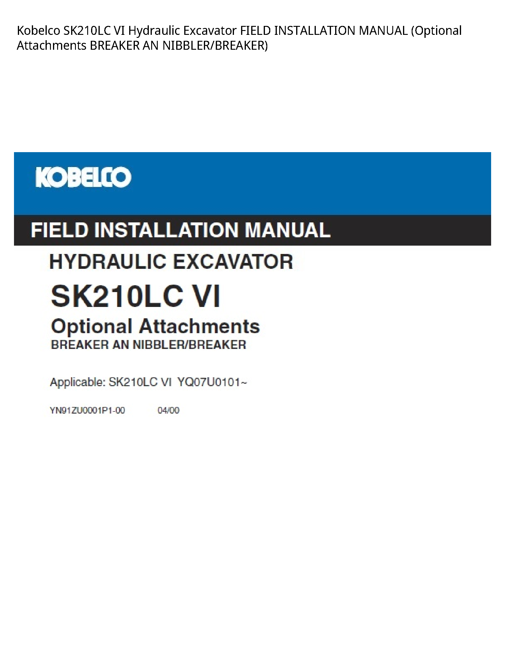 Kobelco SK210LC VI Hydraulic Excavator FIELD INSTALLATION MANUAL (Optional Attachments BREAKER AN NIBBLER/BREAKER)